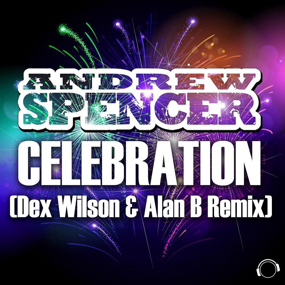 Постер альбома Celebration (Dex Wilson & Alan B Remix)