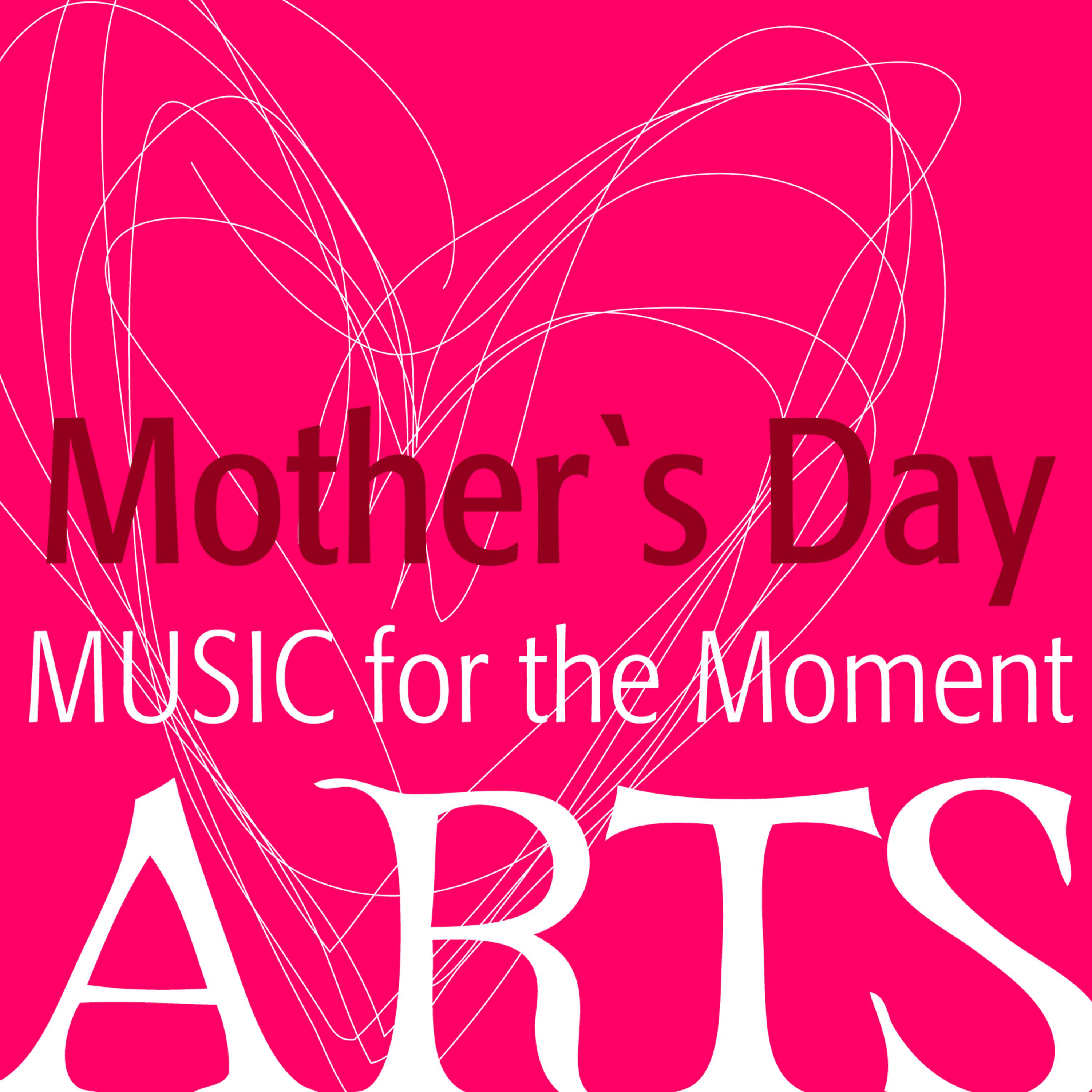 Постер альбома Music for the Moment: Mother's Day