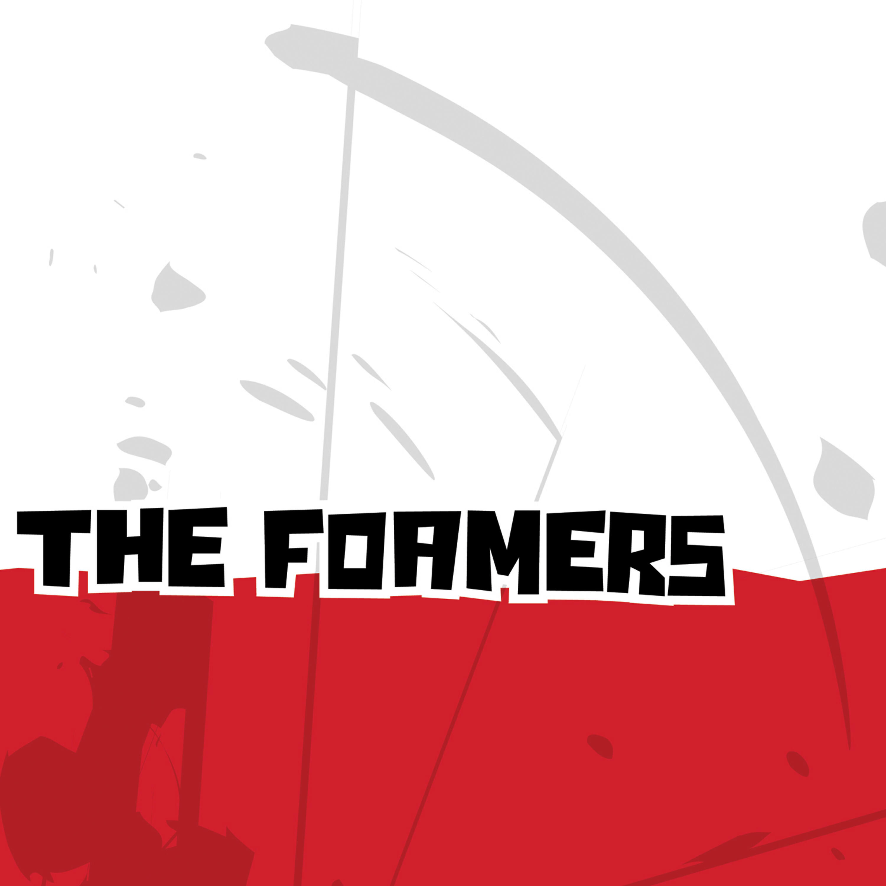 The Foamers - Last of the True Believers