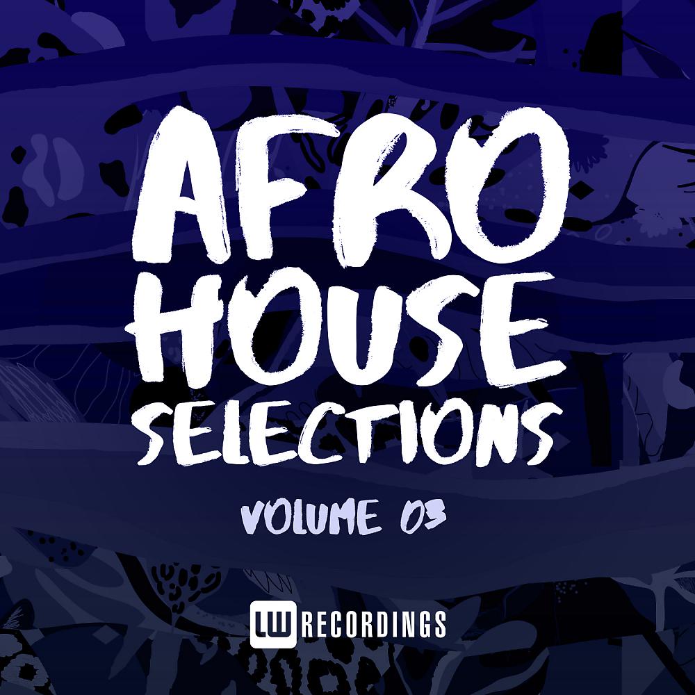 Постер альбома Afro House Selections, Vol. 03