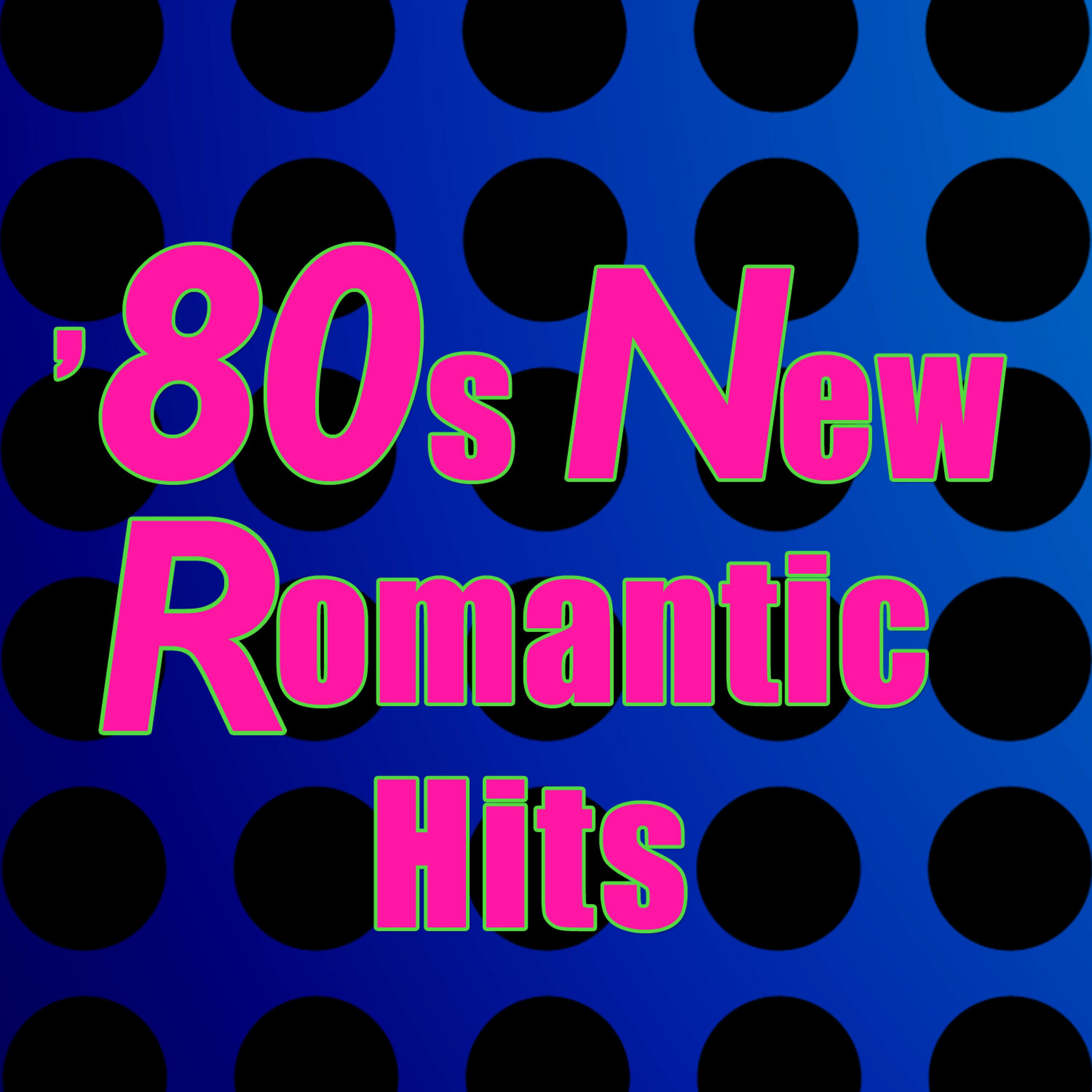Постер альбома 80s New Romantic Hits (Re-Recorded / Remastered Versions)