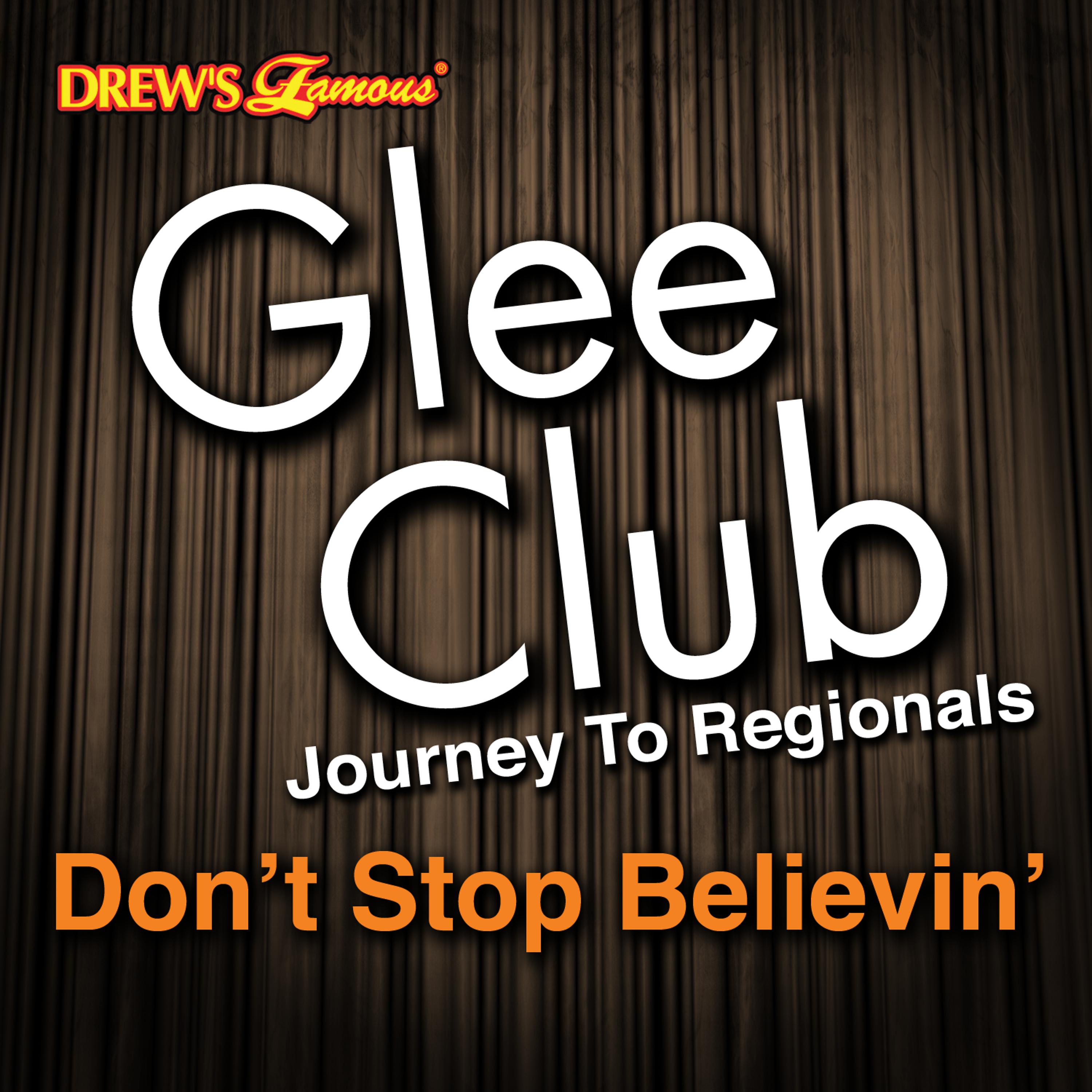 Постер альбома Glee Club Journey to Regionals: Don't Stop Beleivin'