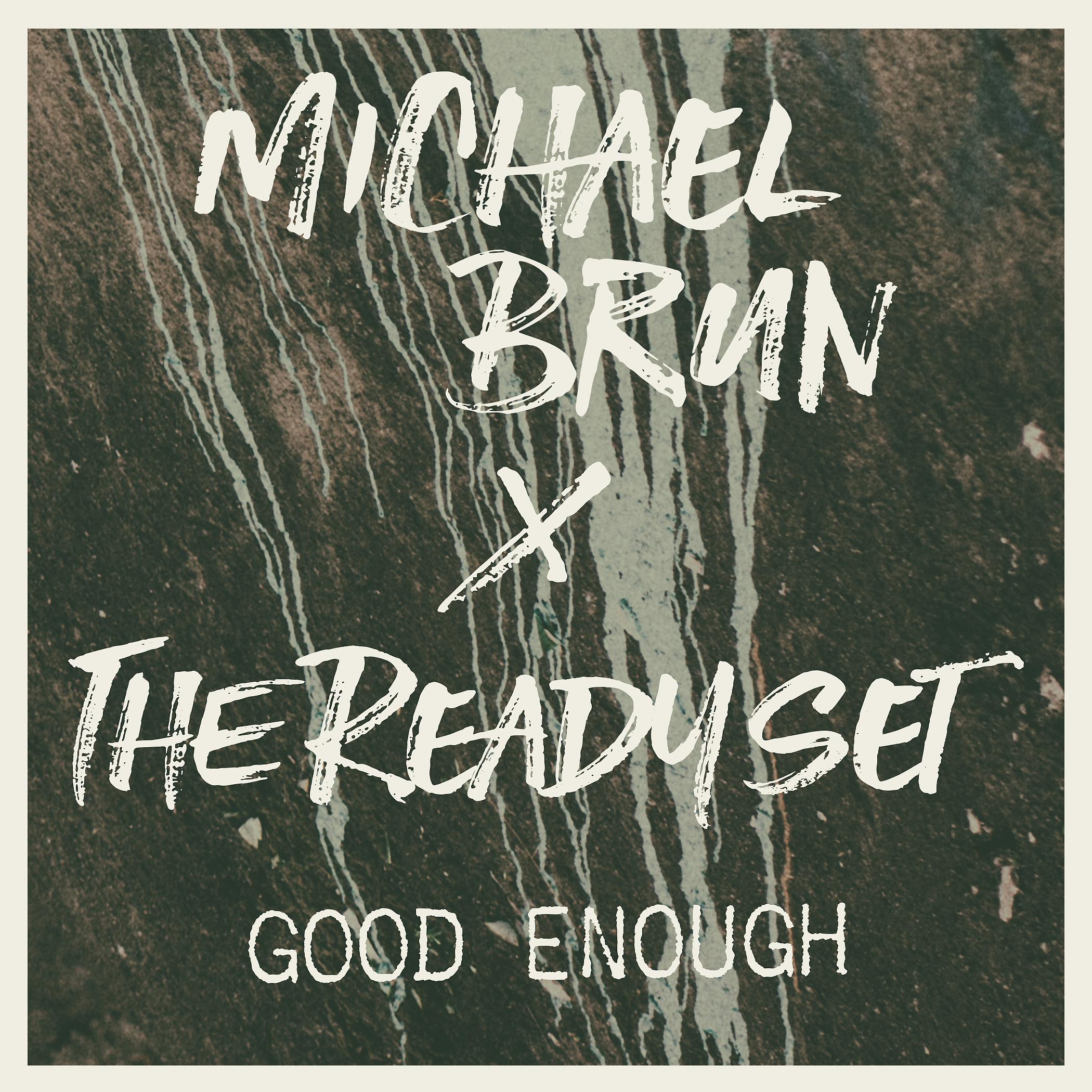 Постер альбома Good Enough (Michael Brun x The Ready Set)