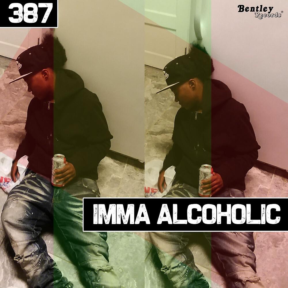387 - Imma Alcoholic