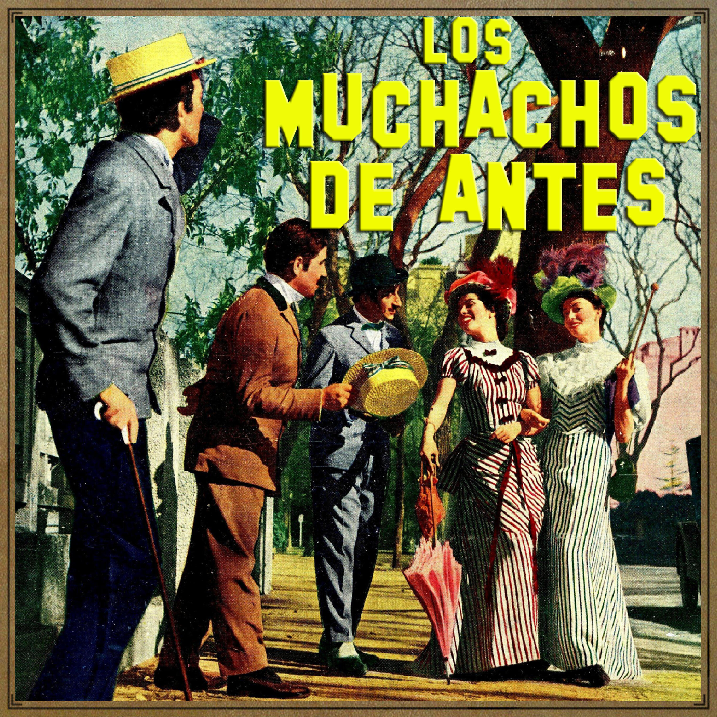 Los Muchachos De Antes - El Chupete