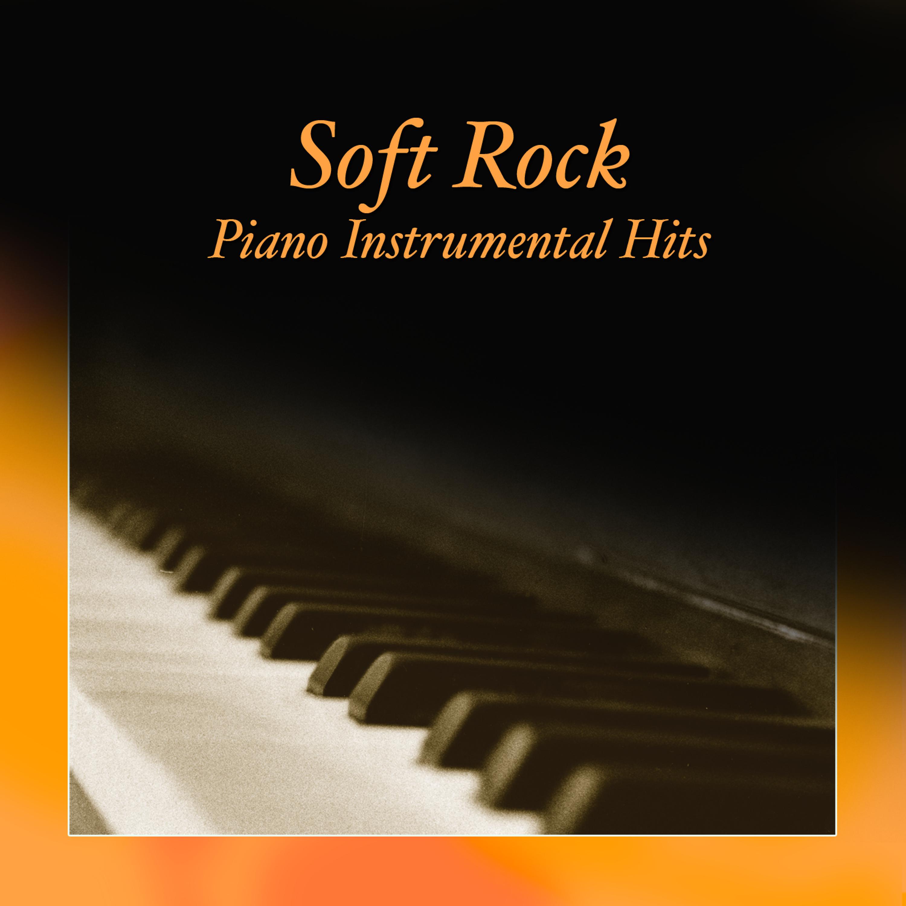 Постер альбома Soft Rock Piano Instrumental Hits