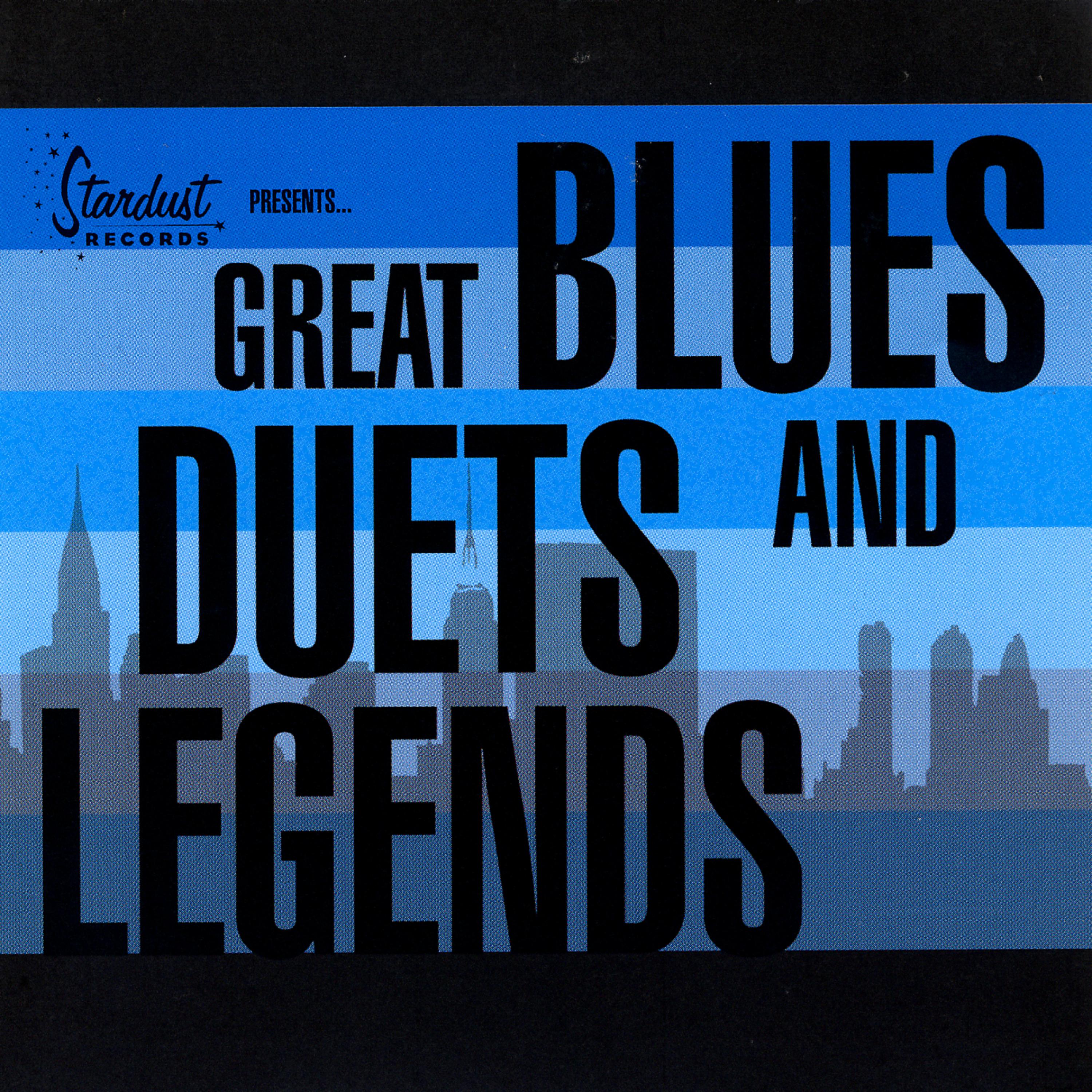 Постер альбома Stardust Records Presents...Great Blues Duets and Legends
