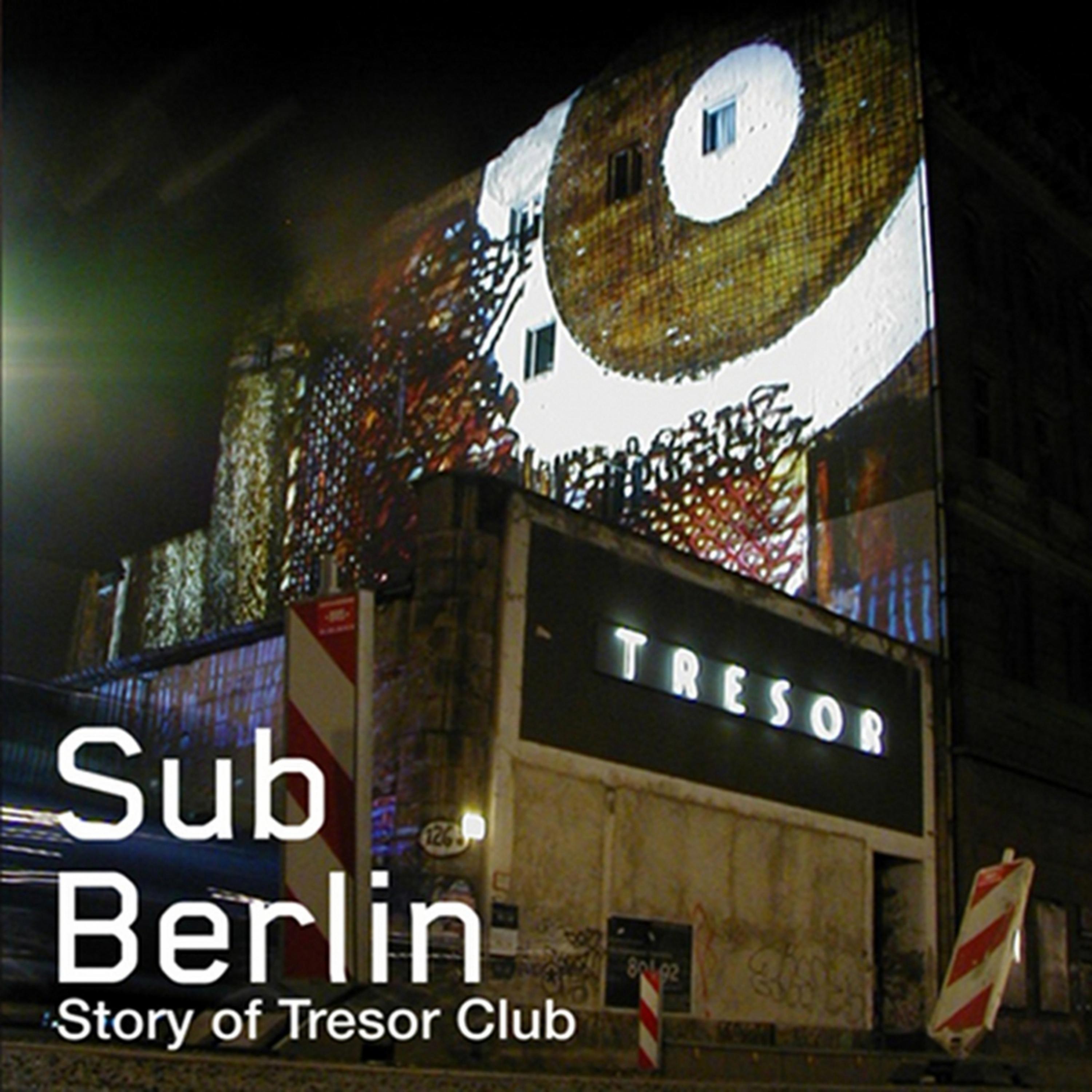 Постер альбома SubBerlin (The Story of Tresor)