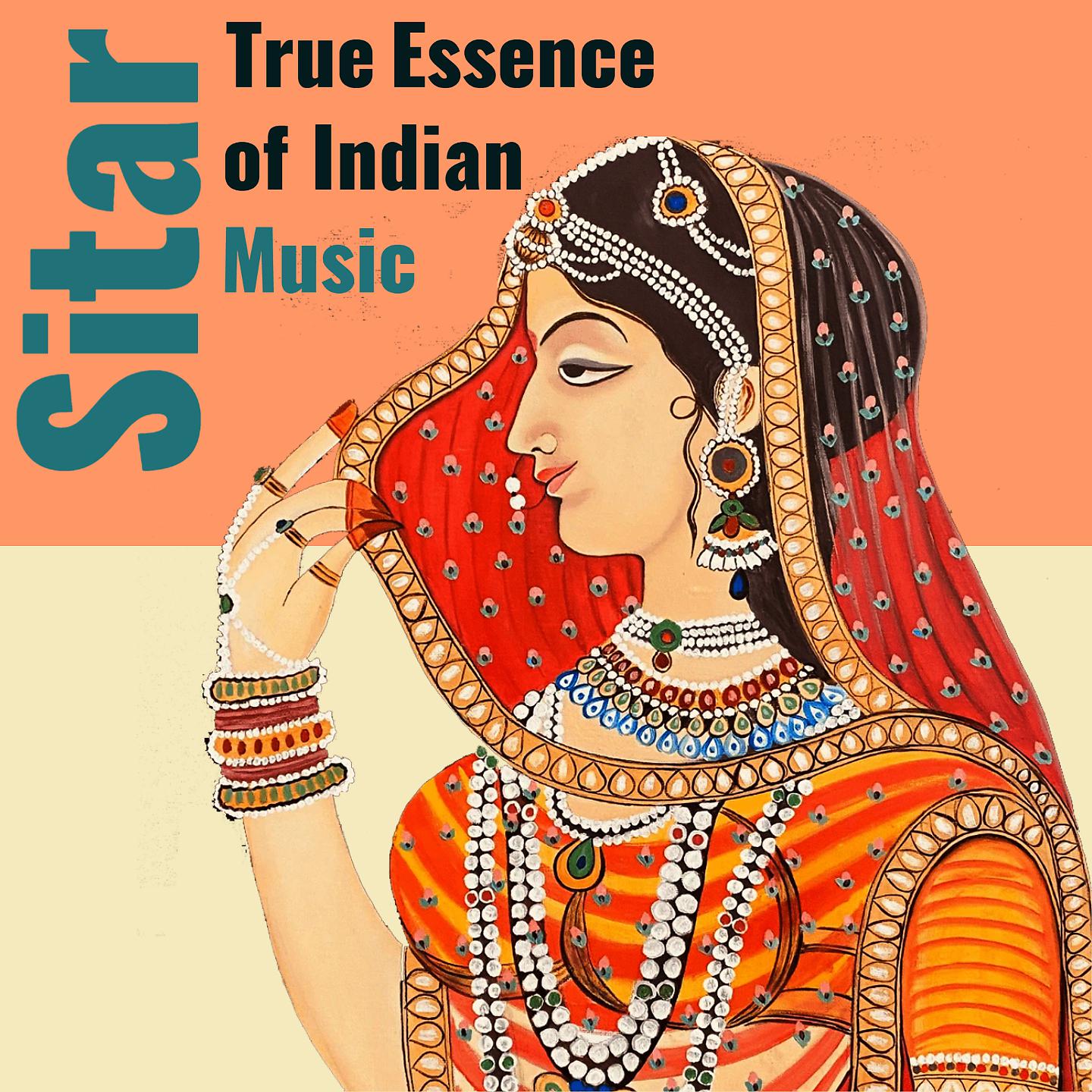 Постер альбома Sitar - True Essence of Indian Music