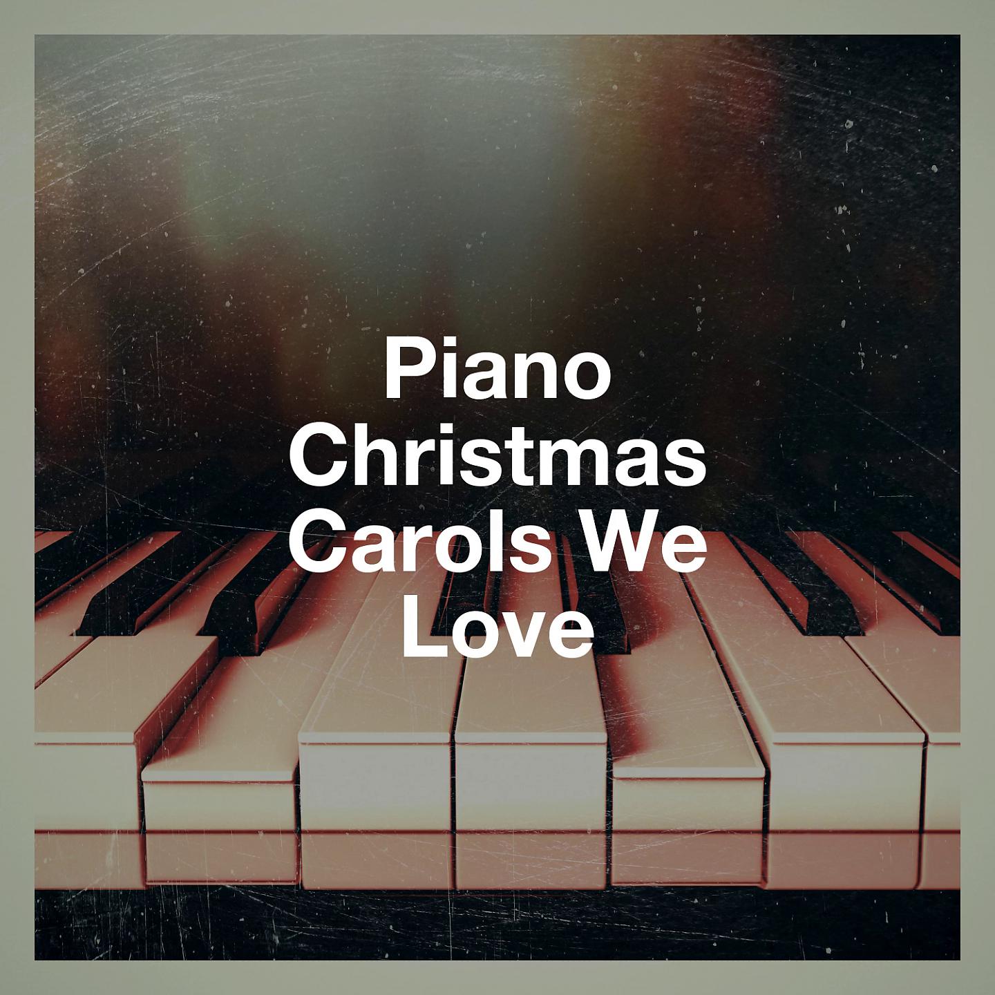 Постер альбома Piano Christmas Carols We Love