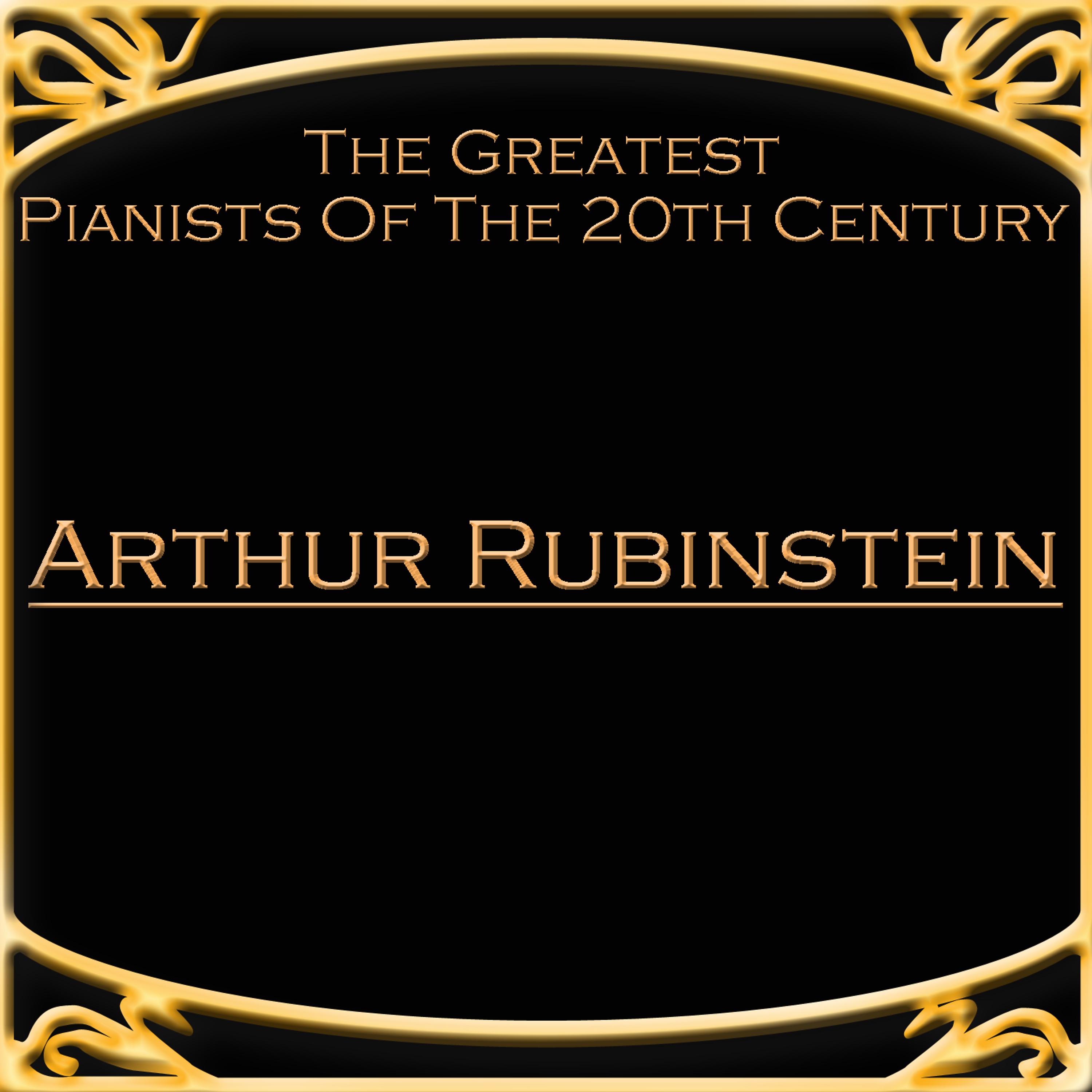 Постер альбома The Greatest Pianists Of The 20th Century - Arthur Rubinstein