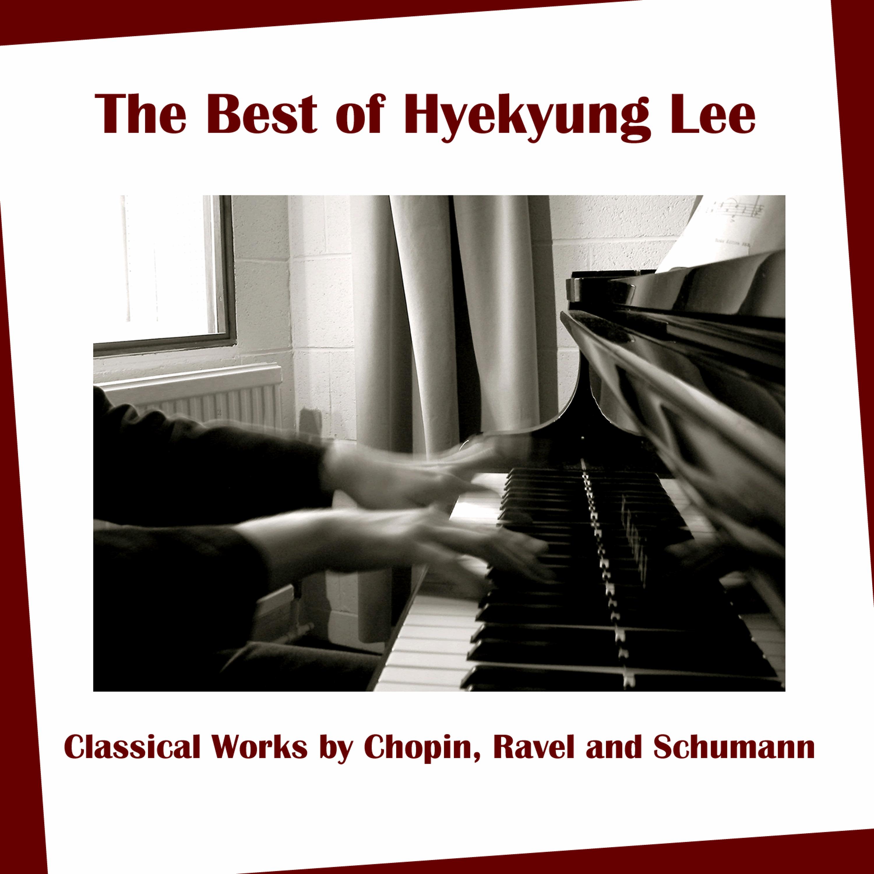 Постер альбома The Best of Hyekyung Lee: Classical Works by Chopin, Ravel and Schumann