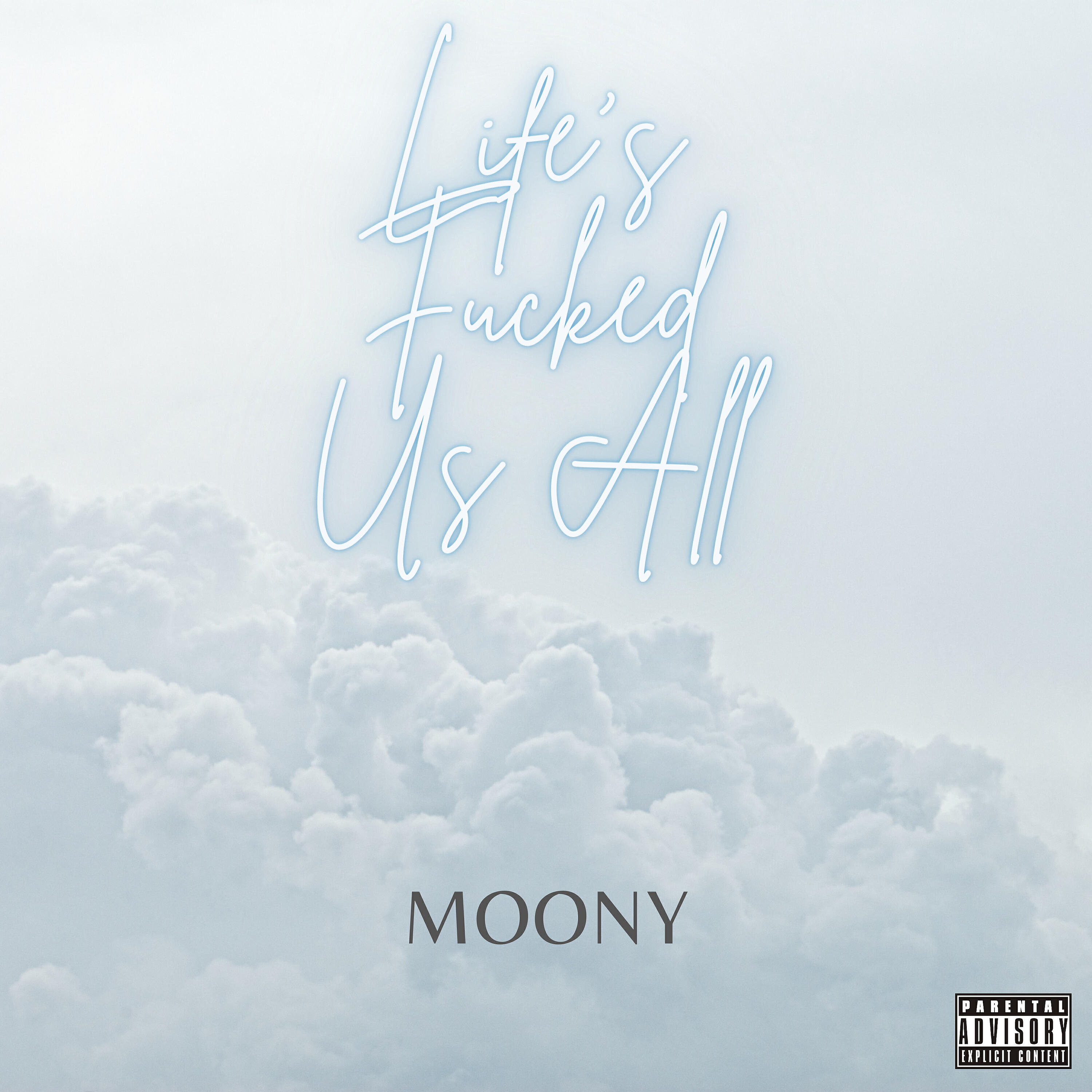 Moony - Life's Fucked Us All