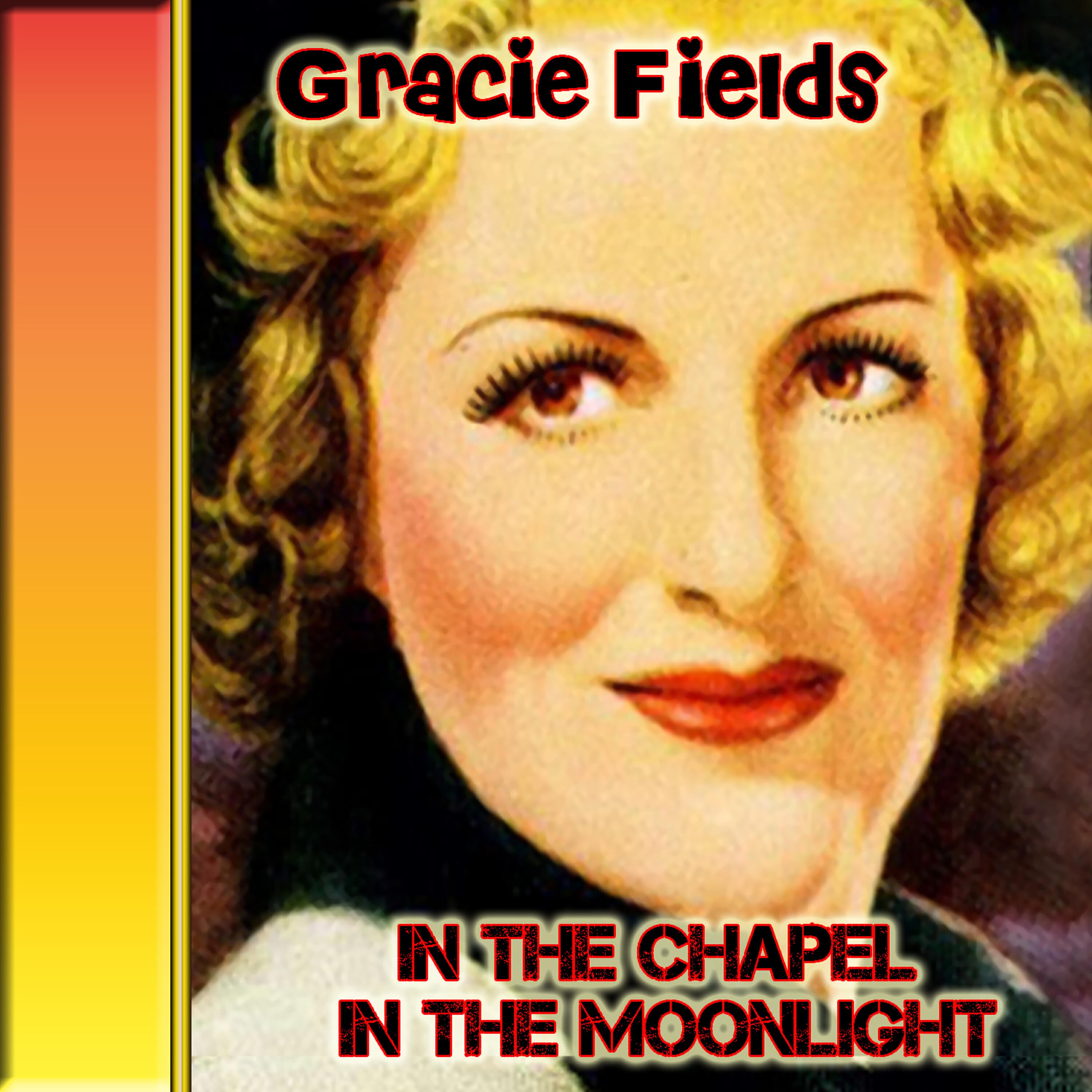 Gracie Fields - I Haven't Been the Same Girl