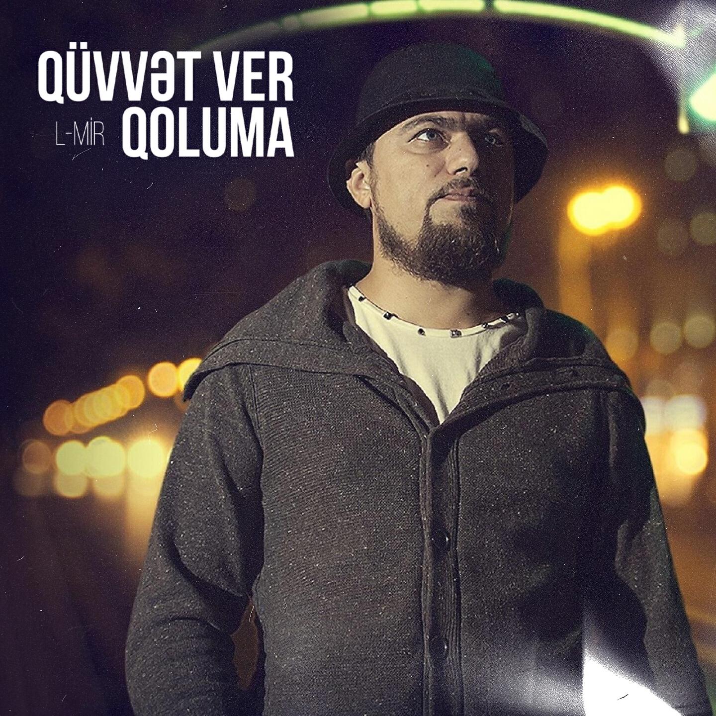L-Mir - Qüvvət Ver Qoluma