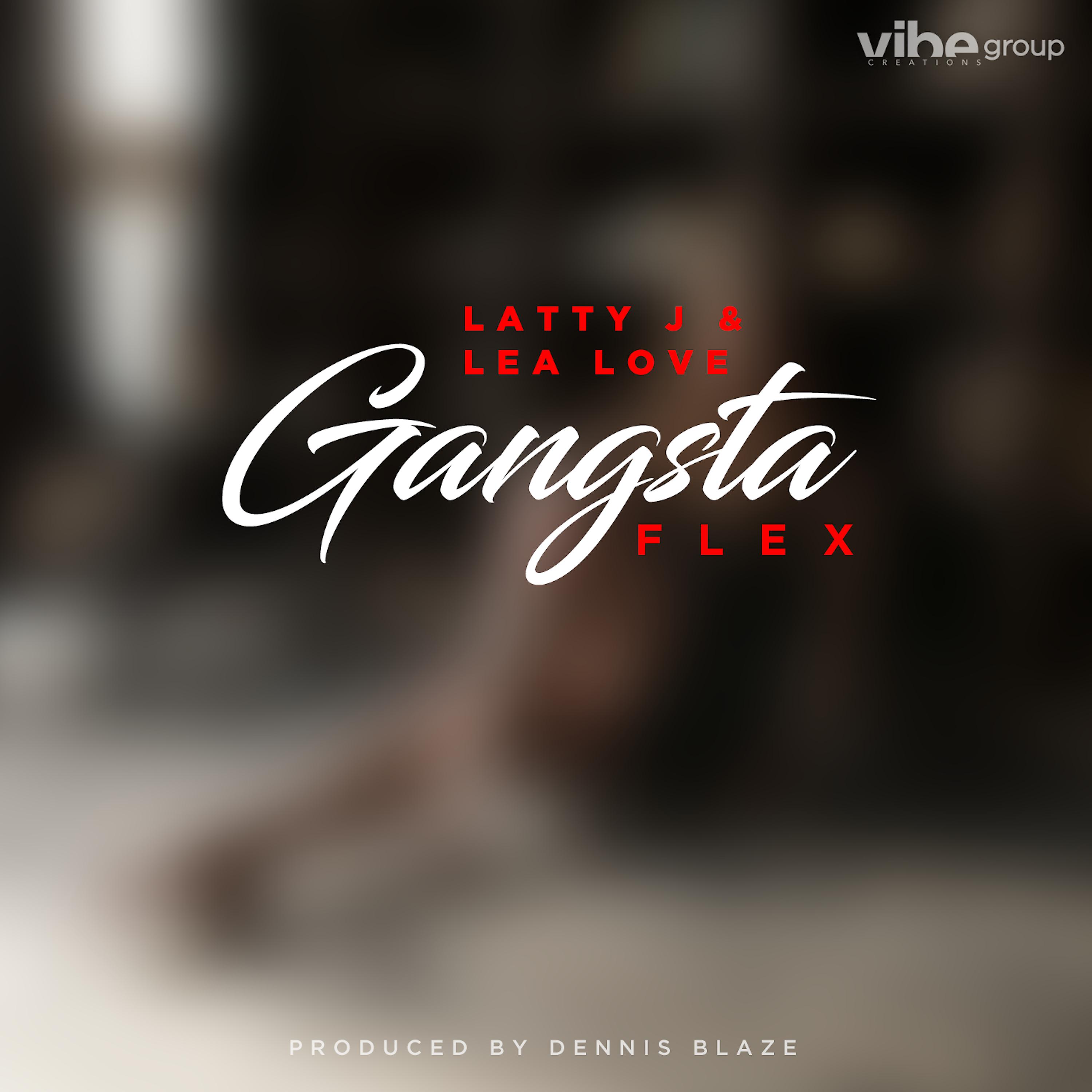 Постер альбома Gangsta Flex (feat. Latty J & Lea Love)