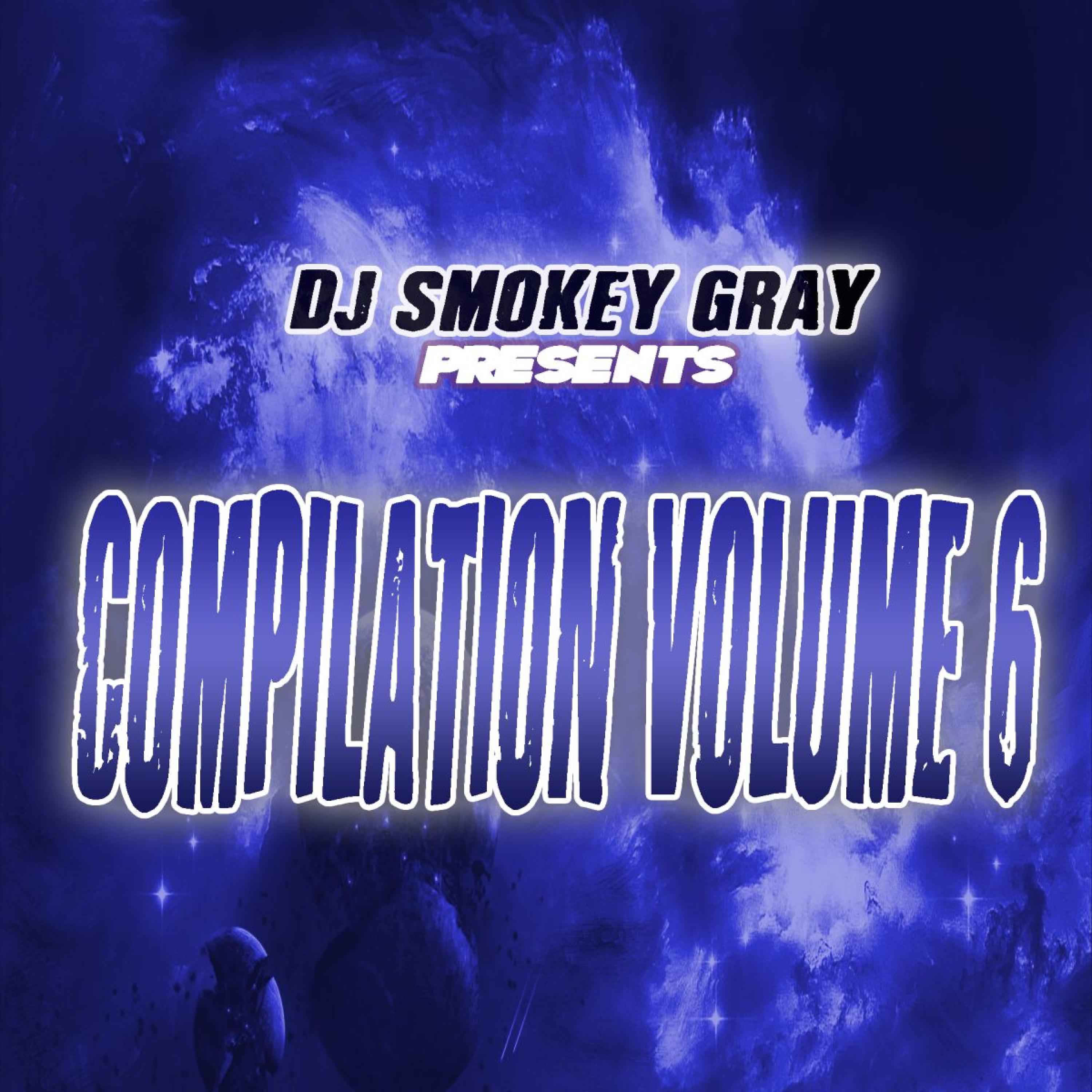 Постер альбома DJ Smokey Gray Presents Compilation Album Volume 6