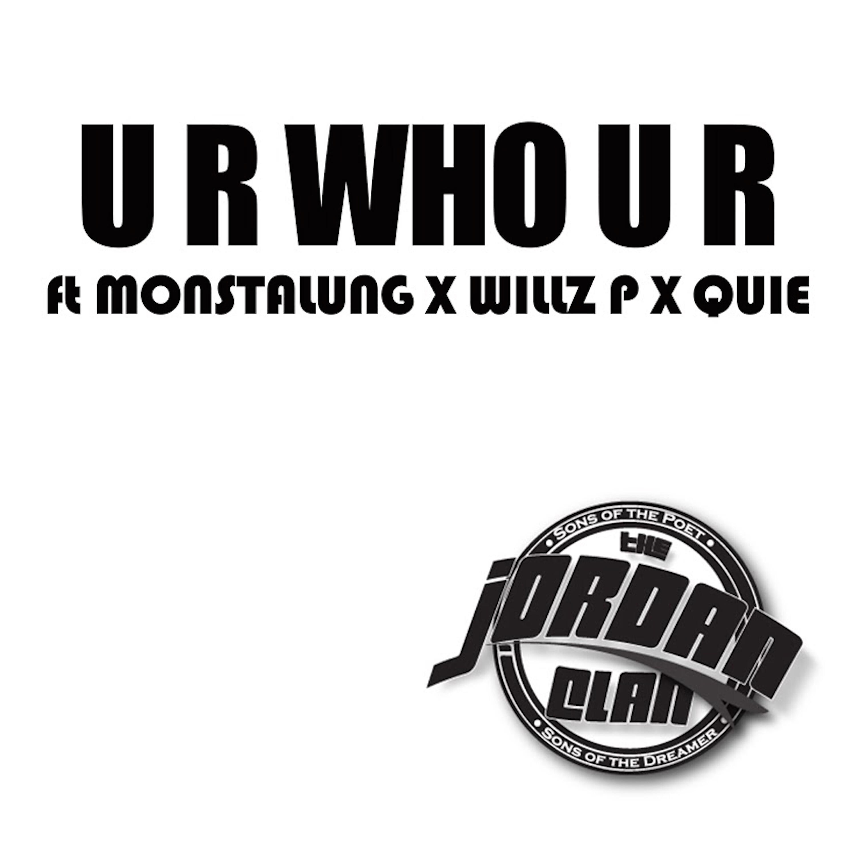 Jordan Clan - U R Who U R (feat. Monstalung, Willz P, & Quie)