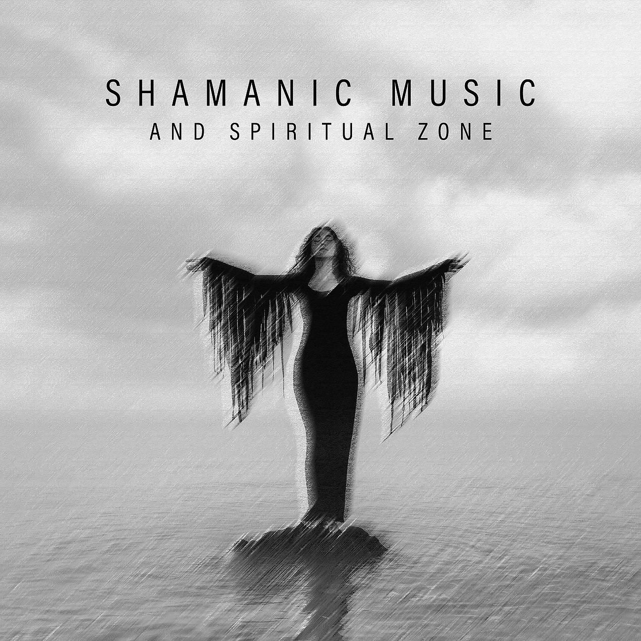 Постер альбома Shamanic Music and Spiritual Zone