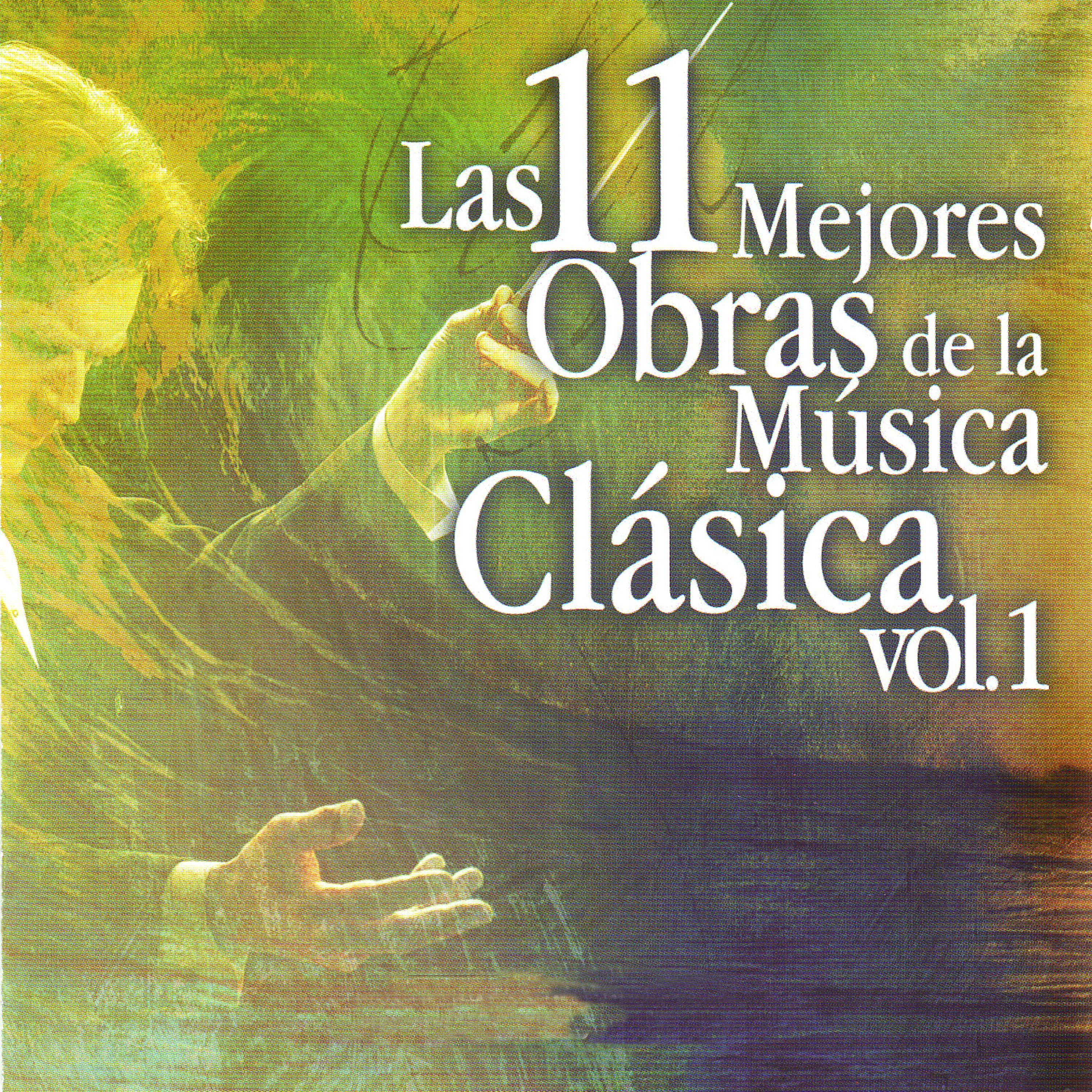 Постер альбома Las 11 Mejores Obras de la Música Clásica Vol.1