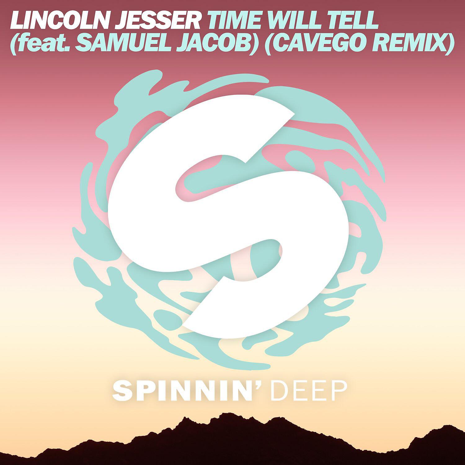 Lincoln Jesser - Time Will Tell (feat. Samuel Jacob) [Cavego Remix]