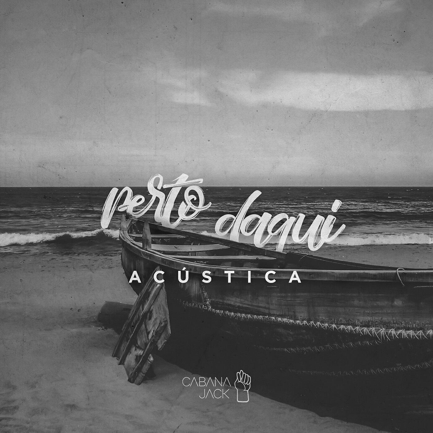 Cabana Jack - Perto Daqui (Acústico)