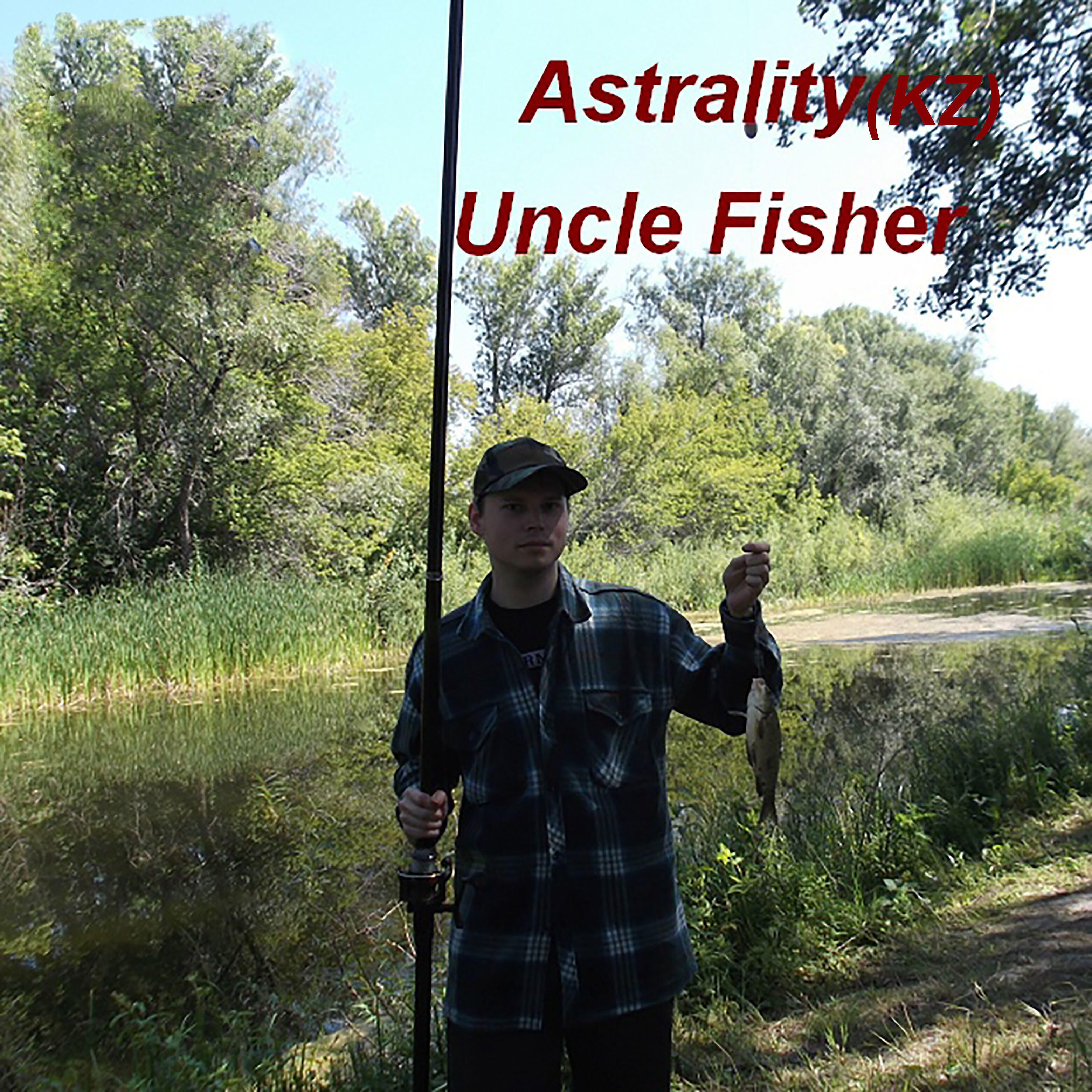 Astrality (KZ) - Uncle Fisher