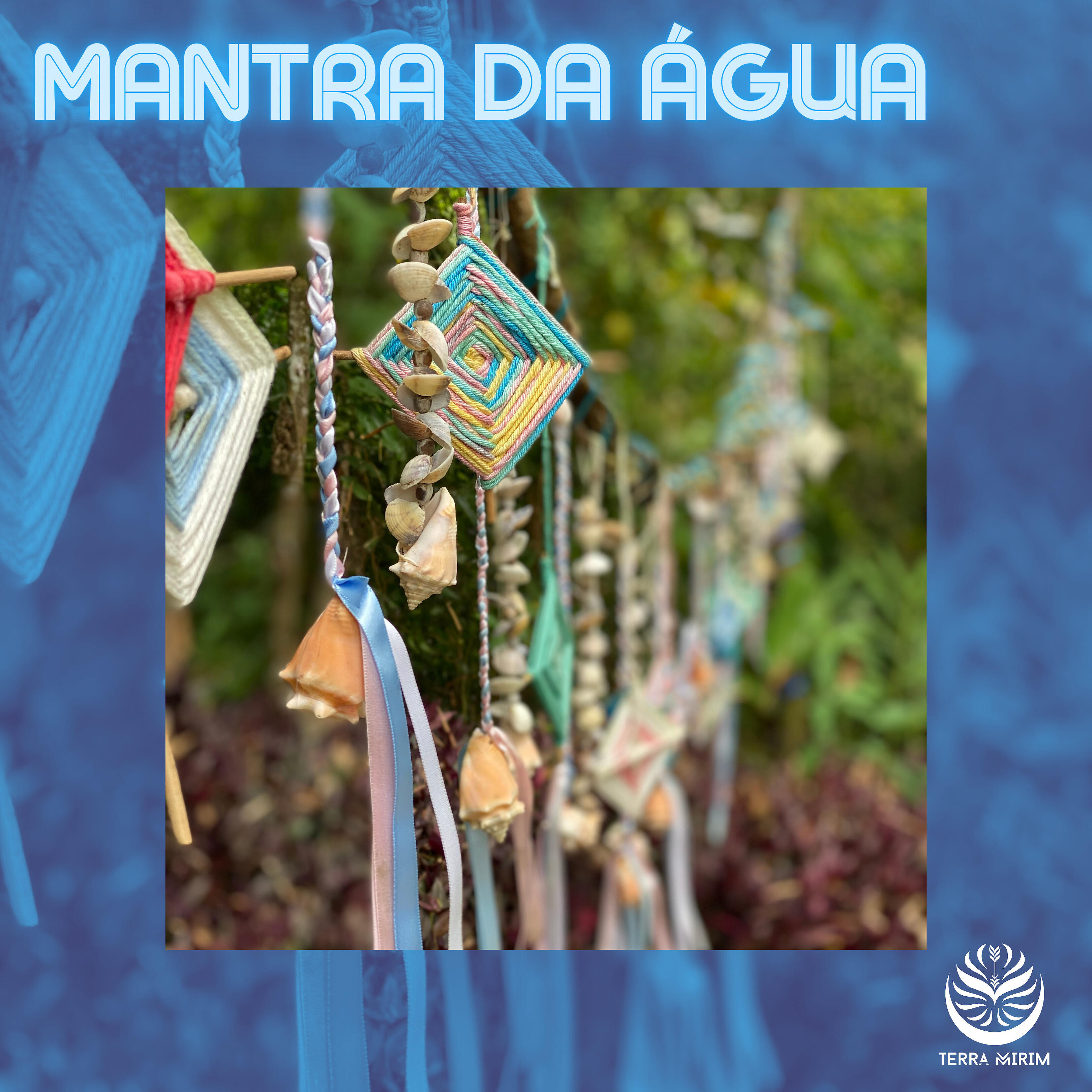 Tribo Terra Mirim - Mantra da Água
