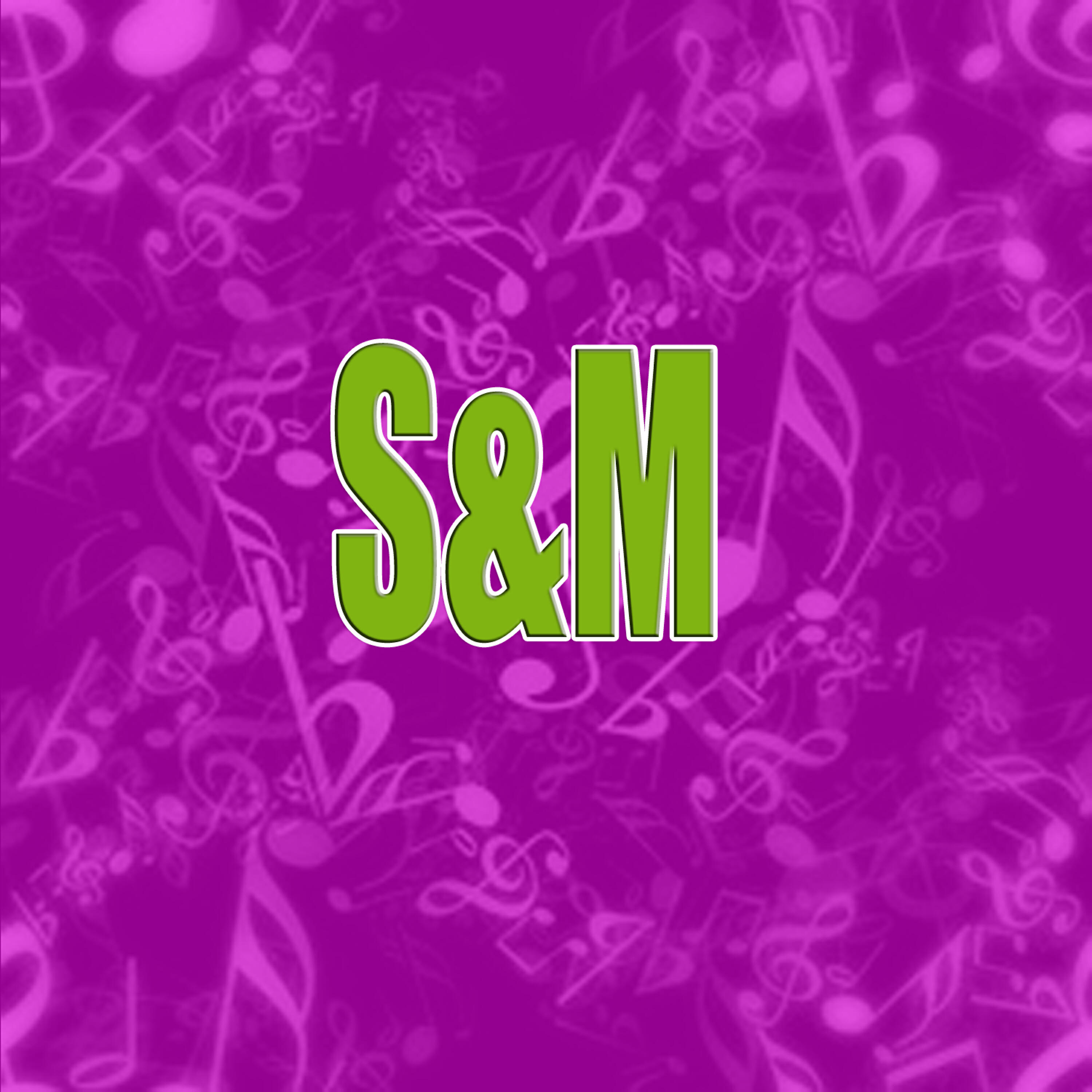 Made famous by Rihanna - S&M