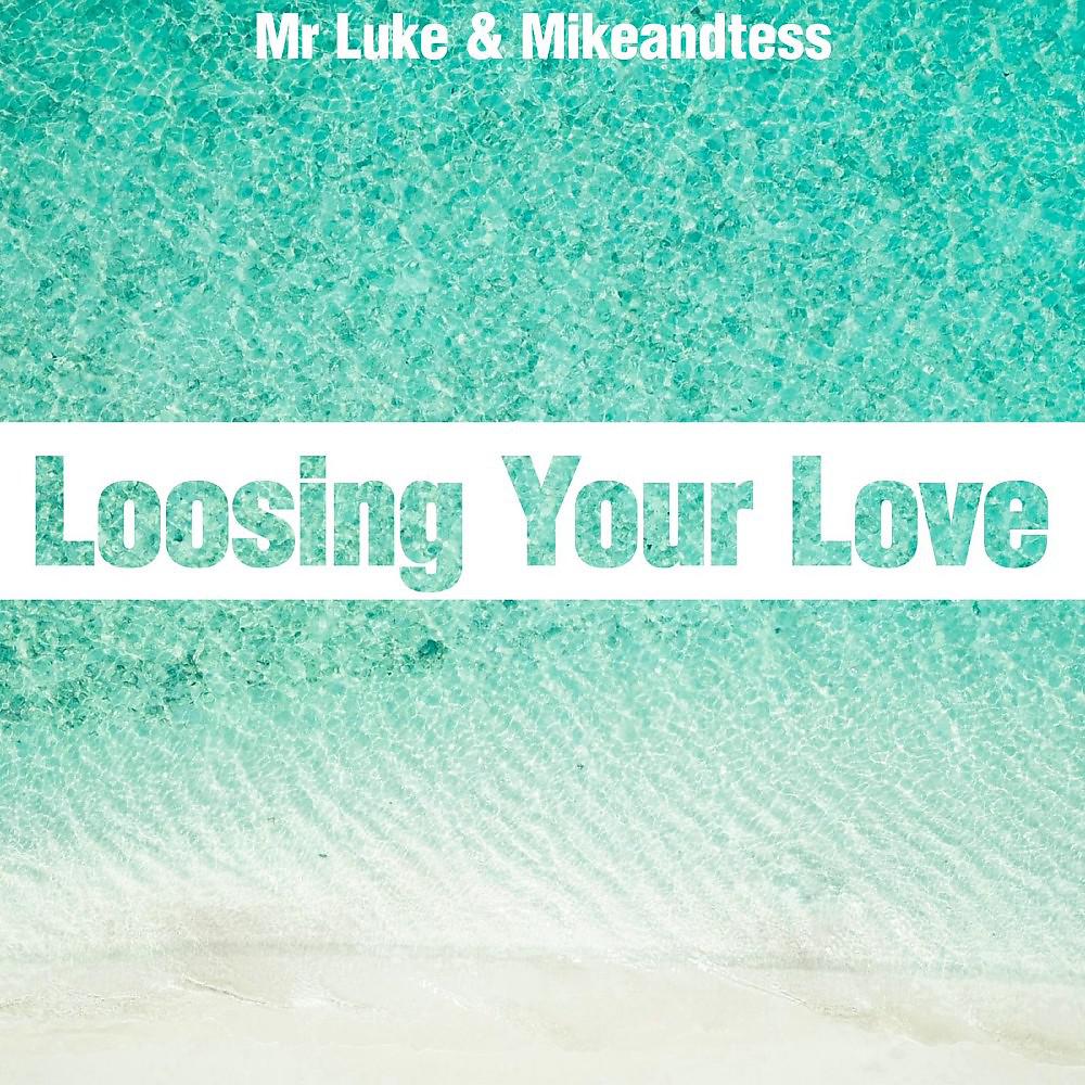 Постер альбома Loosing Your Love