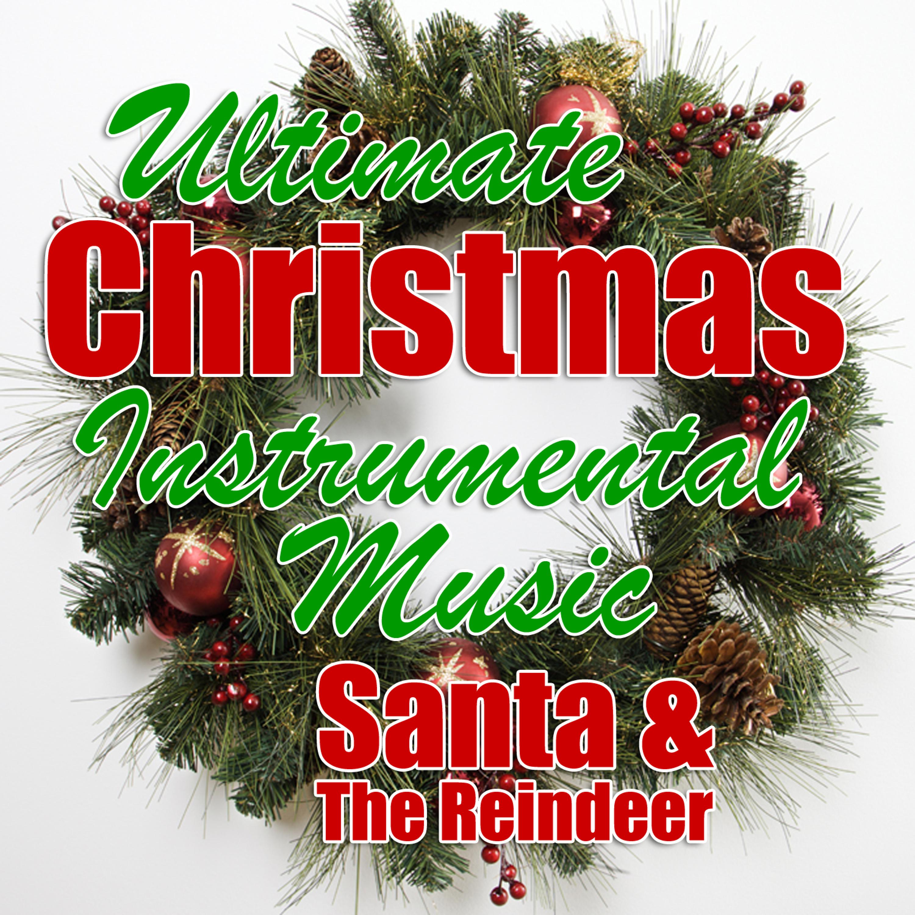 Постер альбома Ultimate Christmas Instrumental Music