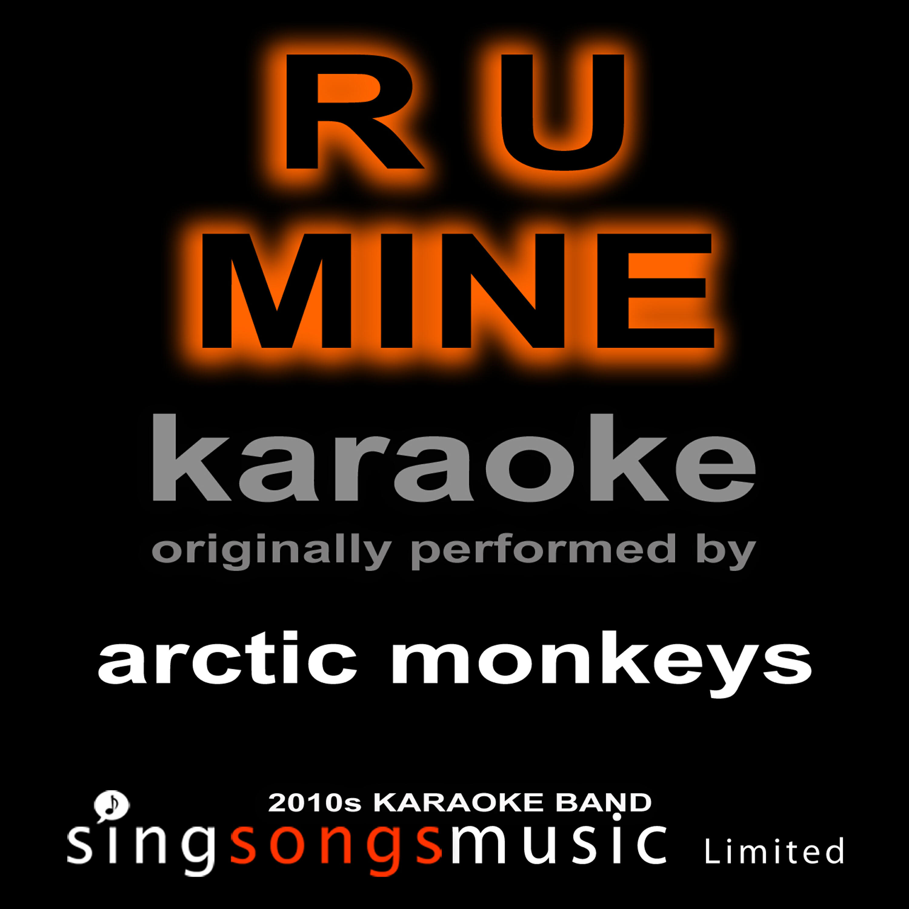 2010s Karaoke Band - R U Mine (Originally Performed By Arctic Monkeys) [Karaoke Audio Version]