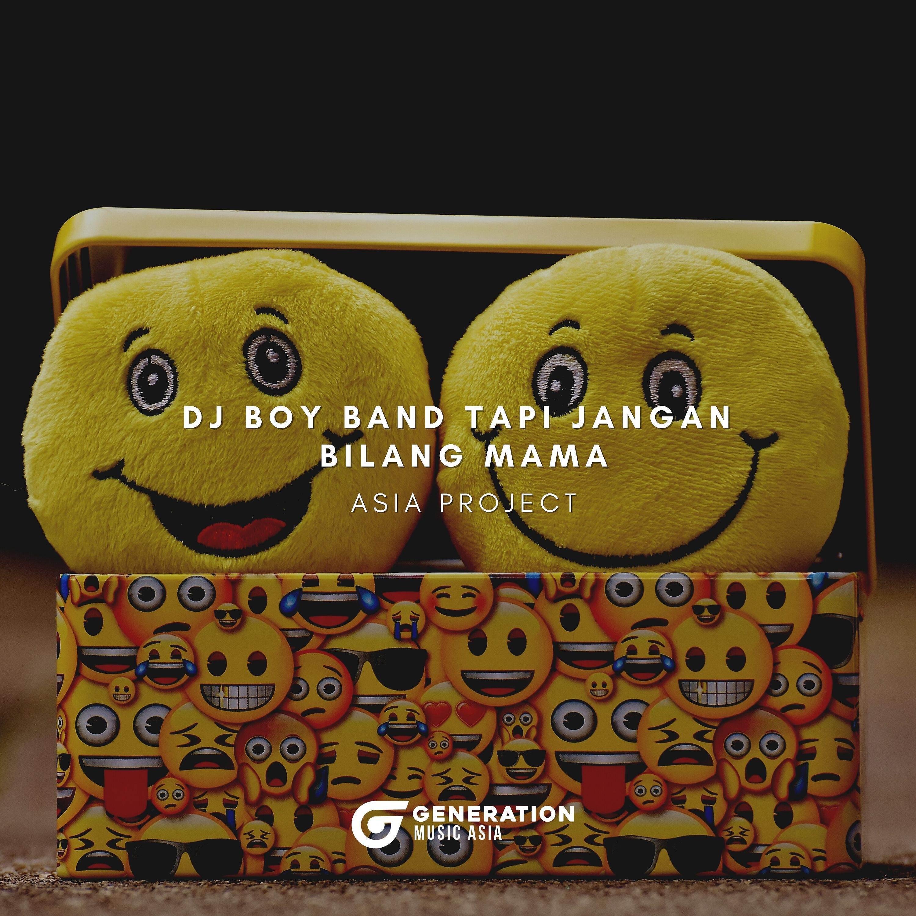 Asia Project - DJ Boy Band Tapi Jangan Bilang Mama