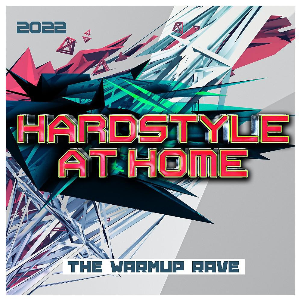 Постер альбома Hardstyle at Home 2022 : The Warmup Rave