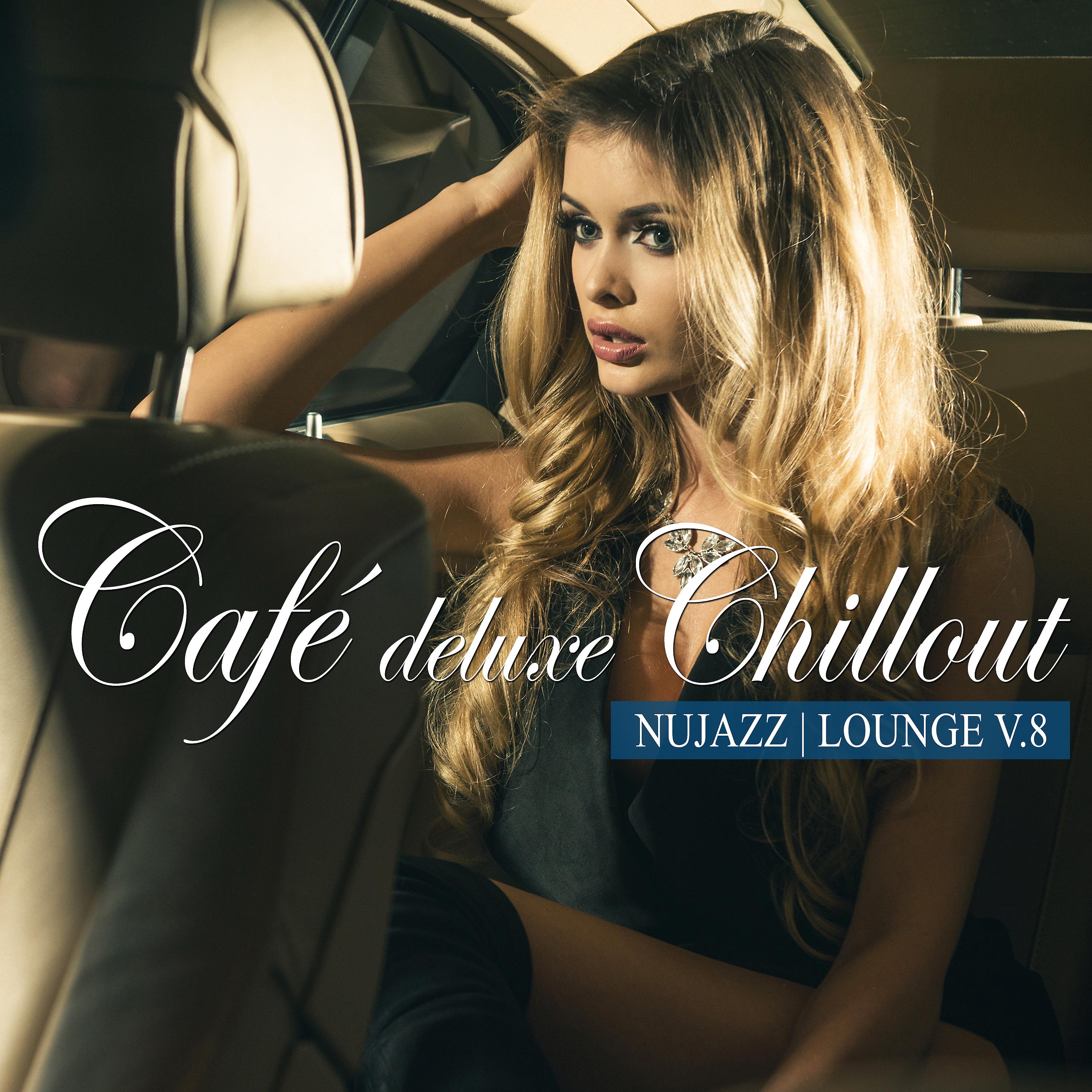 Постер альбома Café Deluxe Chill out - Nu Jazz / Lounge, Vol. 8