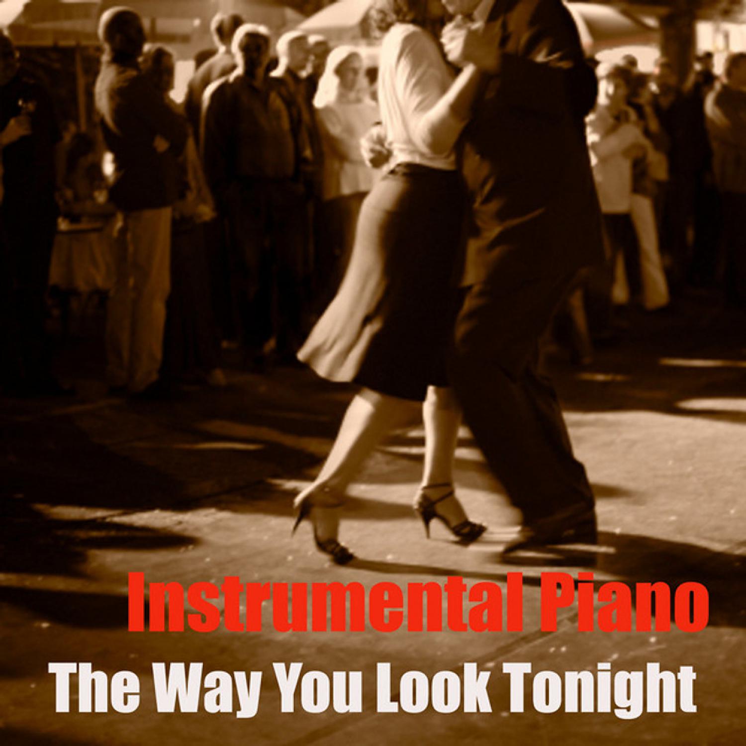 Постер альбома Instrumental Piano: The Way You Look Tonight