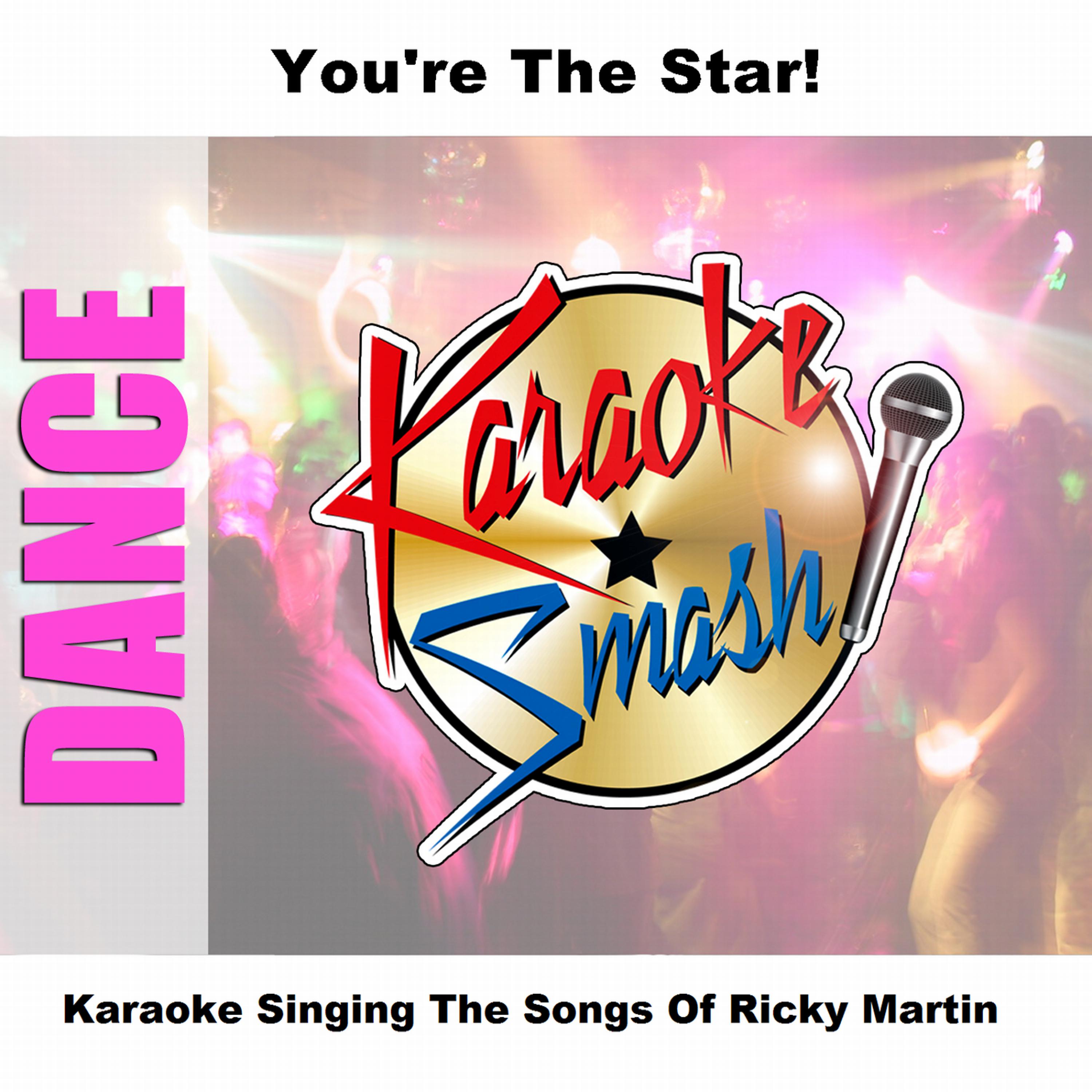 Постер альбома Karaoke Singing The Songs Of Ricky Martin