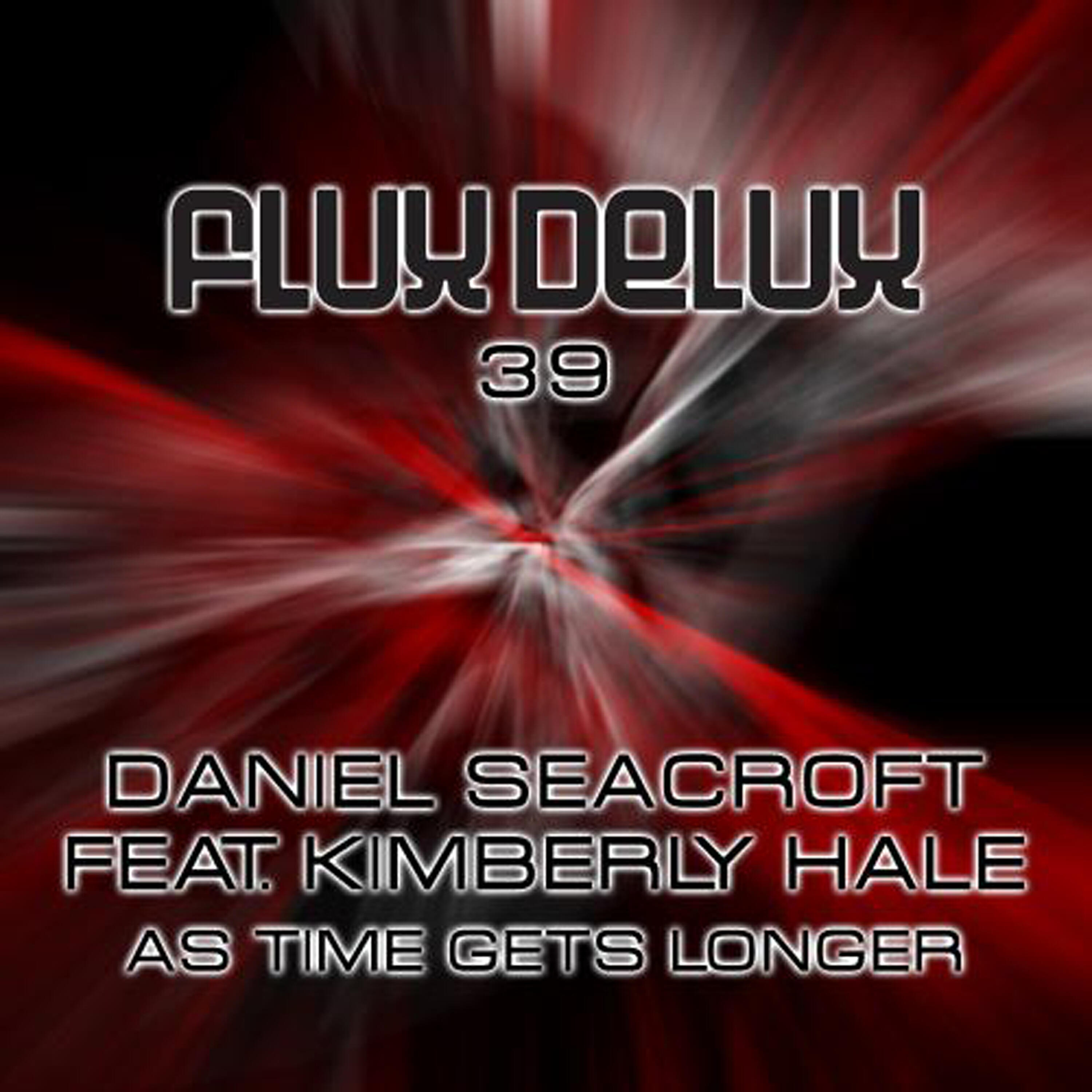 Daniel Seacroft - As Time Gets Longer (G-tek Remix)