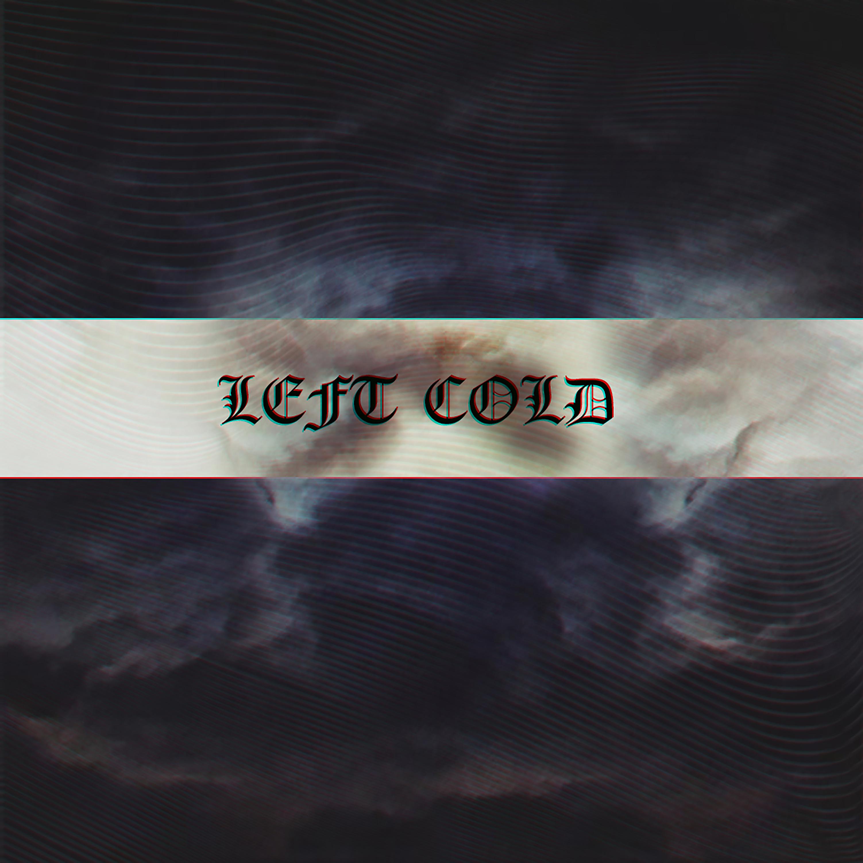 Постер альбома Left Cold