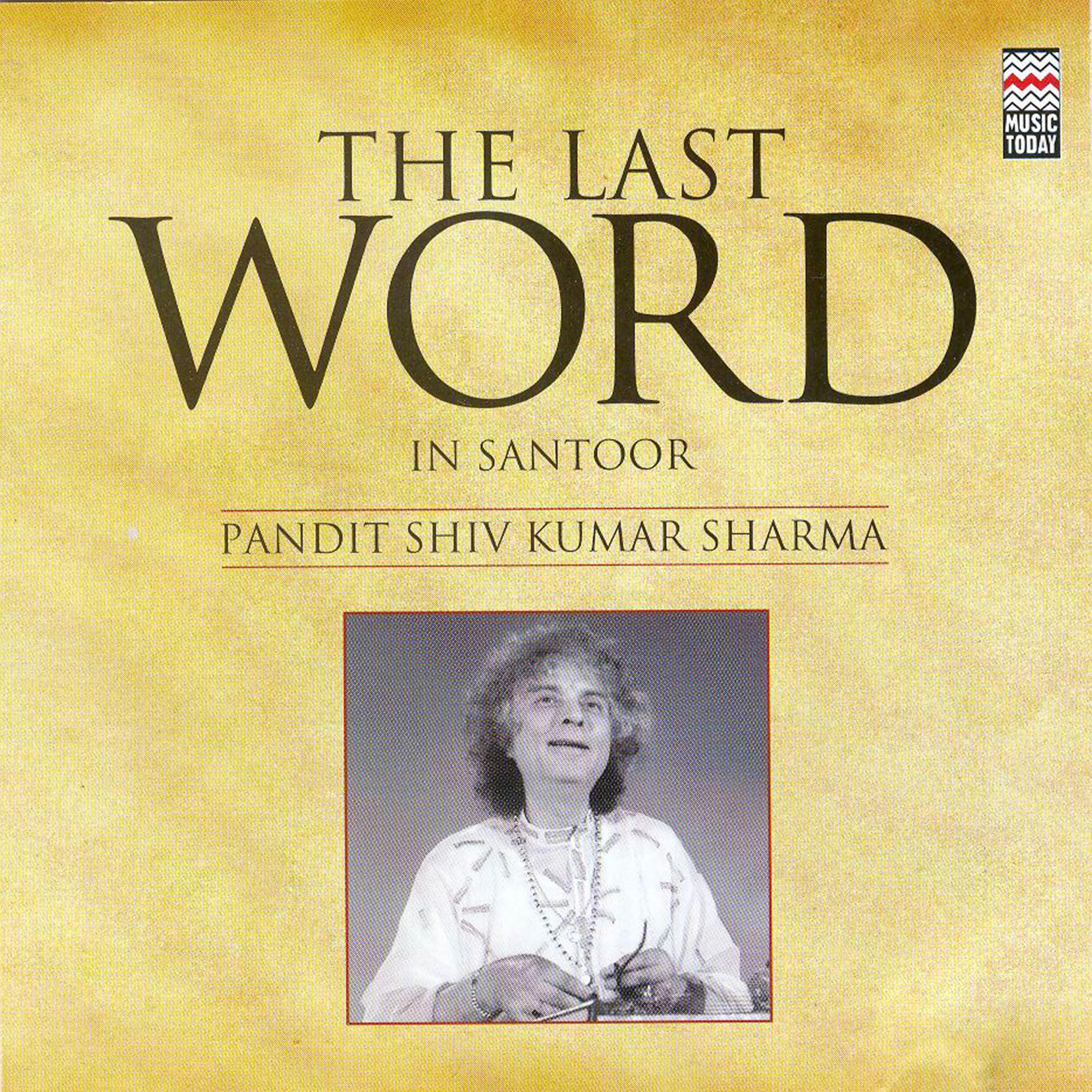 Постер альбома The Last Word in Santoor - Pandit Shiv Kumar Sharma