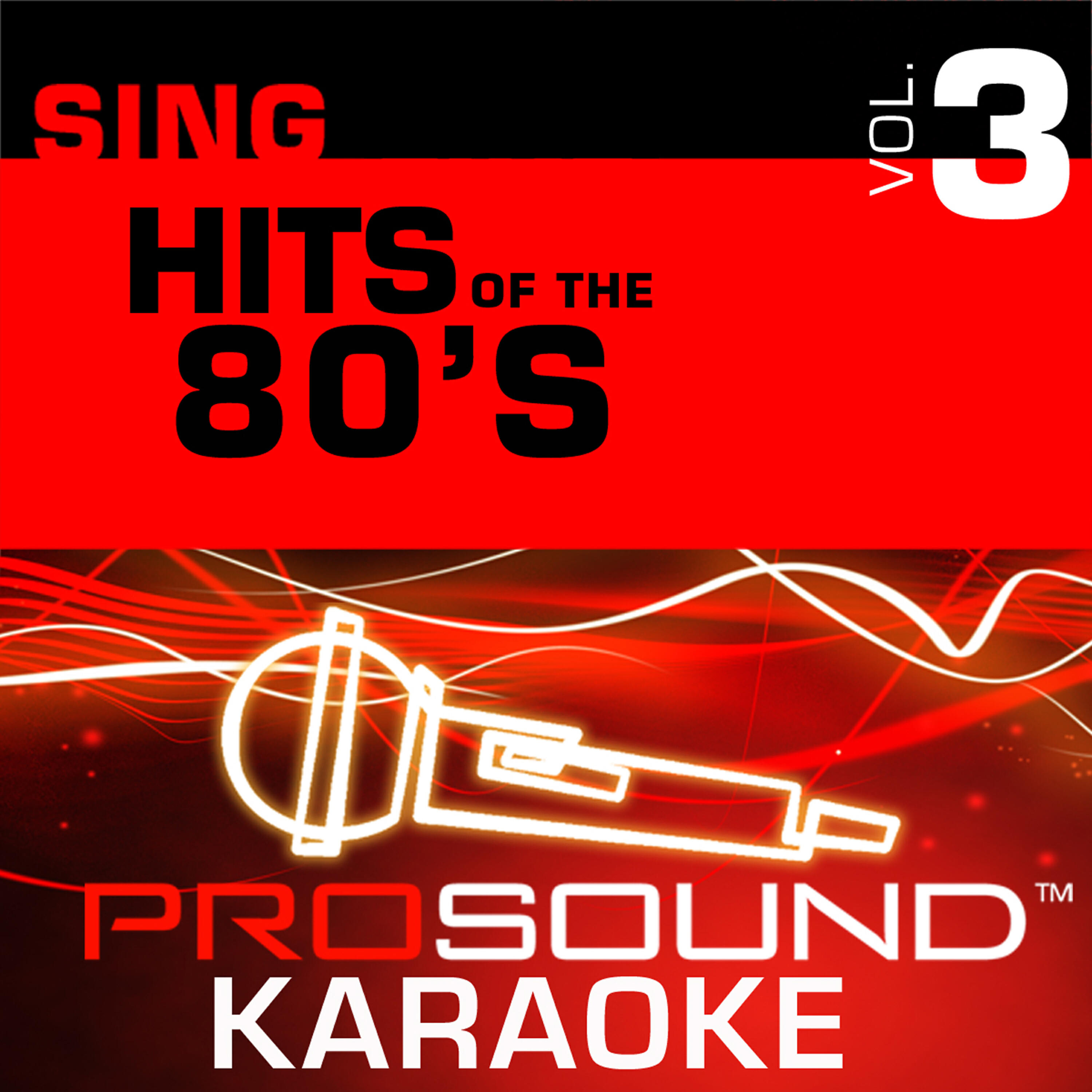 Альбом Sing Hits of the 80's v.3 (Karaoke Performance Tracks) исполнителя ProSound Karaoke Band
