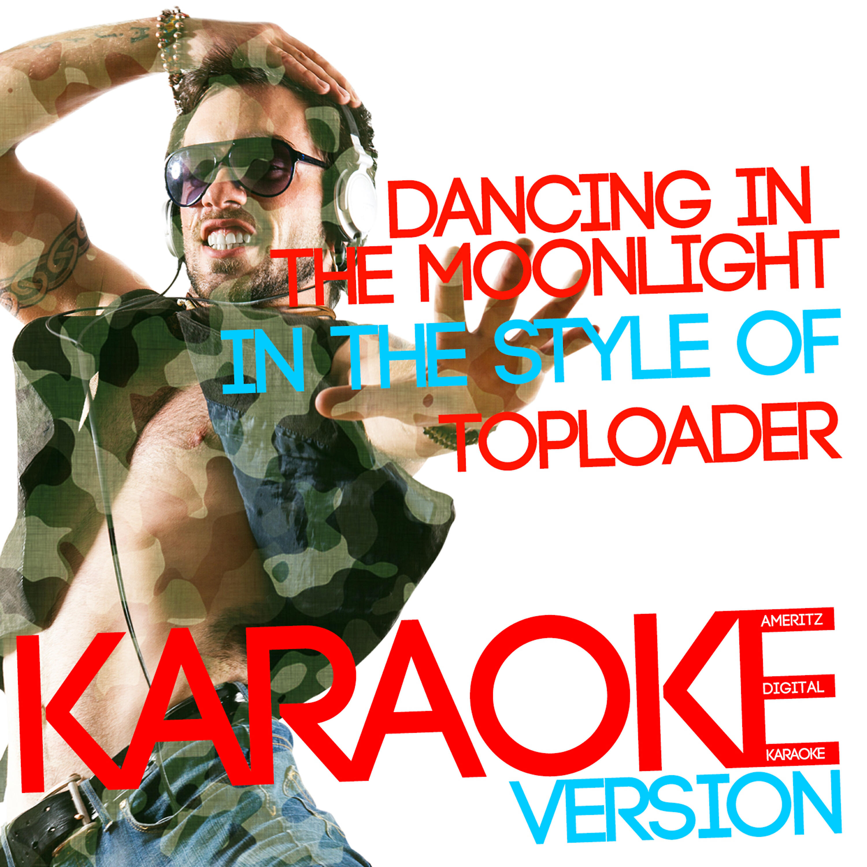 Ameritz Digital Karaoke - Dancing in the Moonlight (In the Style of Toploader) [Karaoke Version]