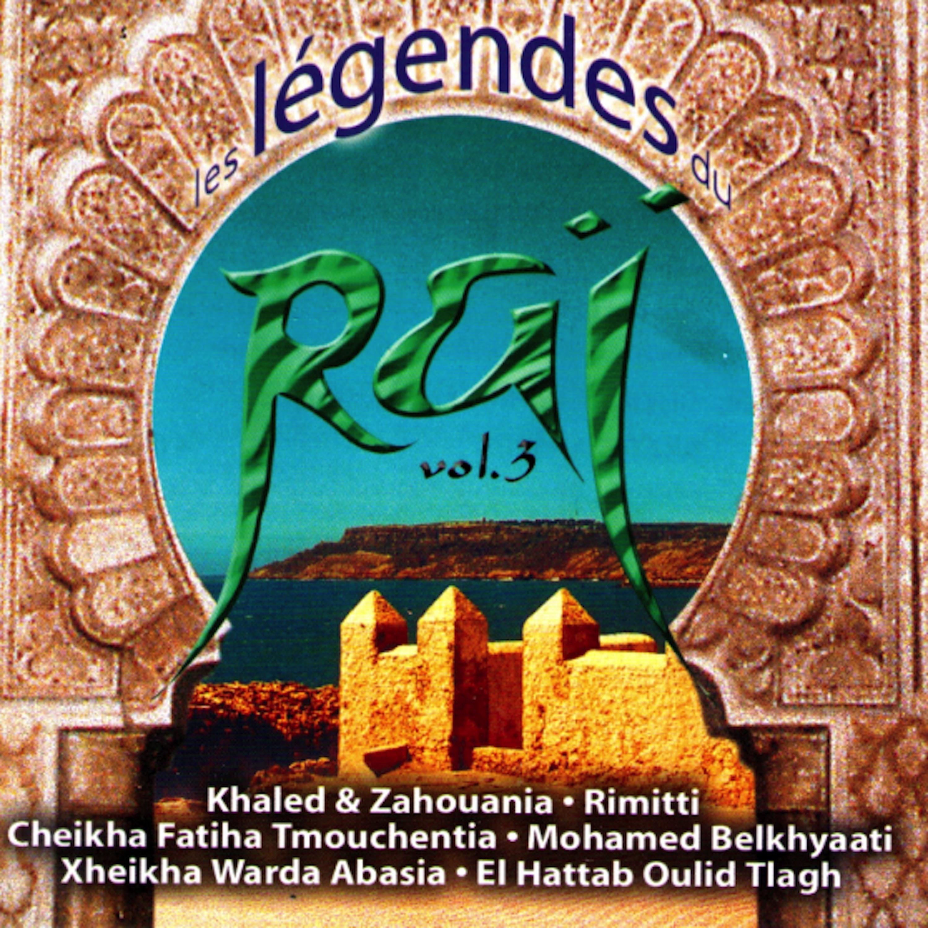 Постер альбома Les légendes du raï, Vol. 3