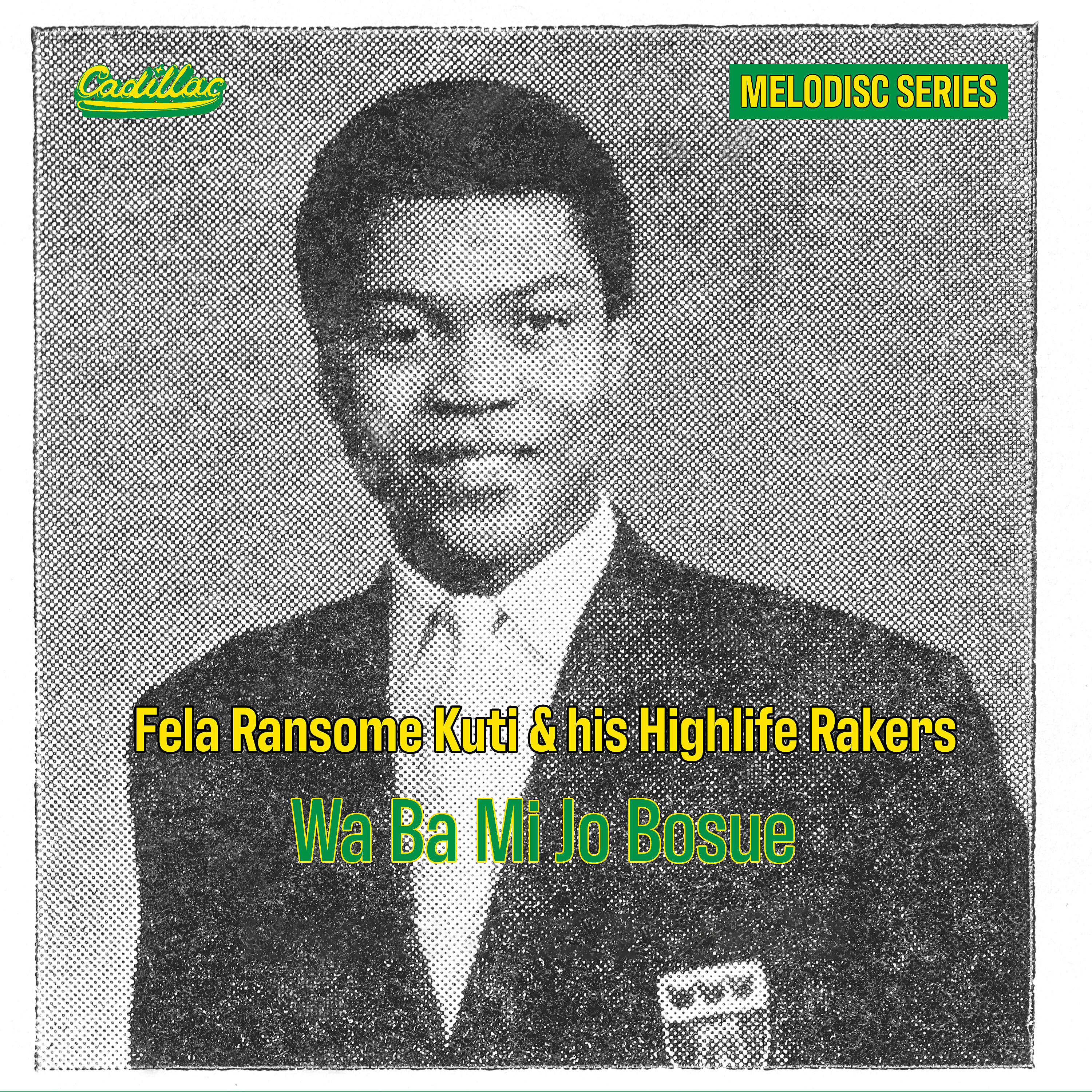 Fela Ransome-Kuti & His Highlife Rakers - Wa Ba Mi Jo Bosue