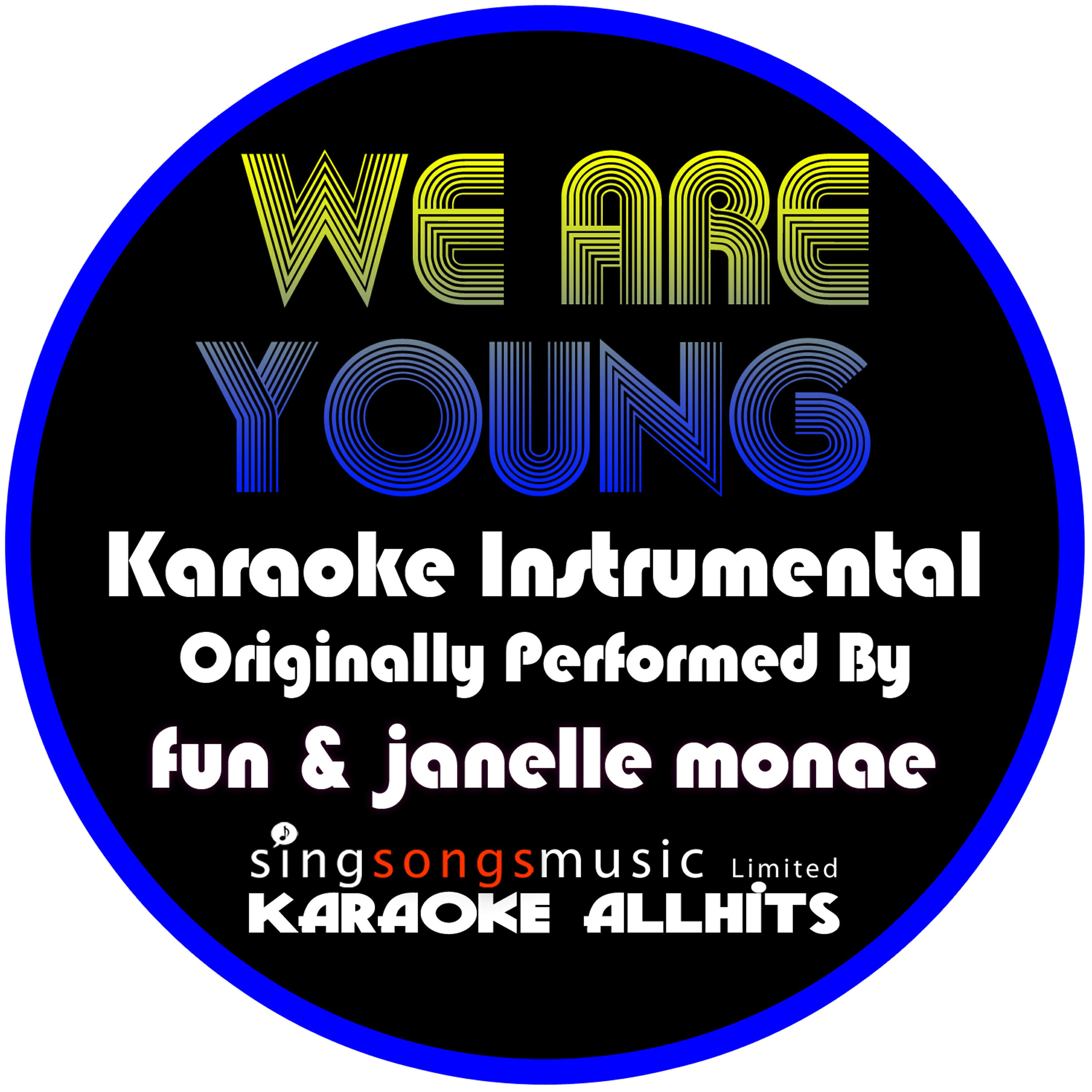 Karaoke All Hits - We Are Young (Originally Performed By Fun & Janelle Monae) [Instrumental Version]