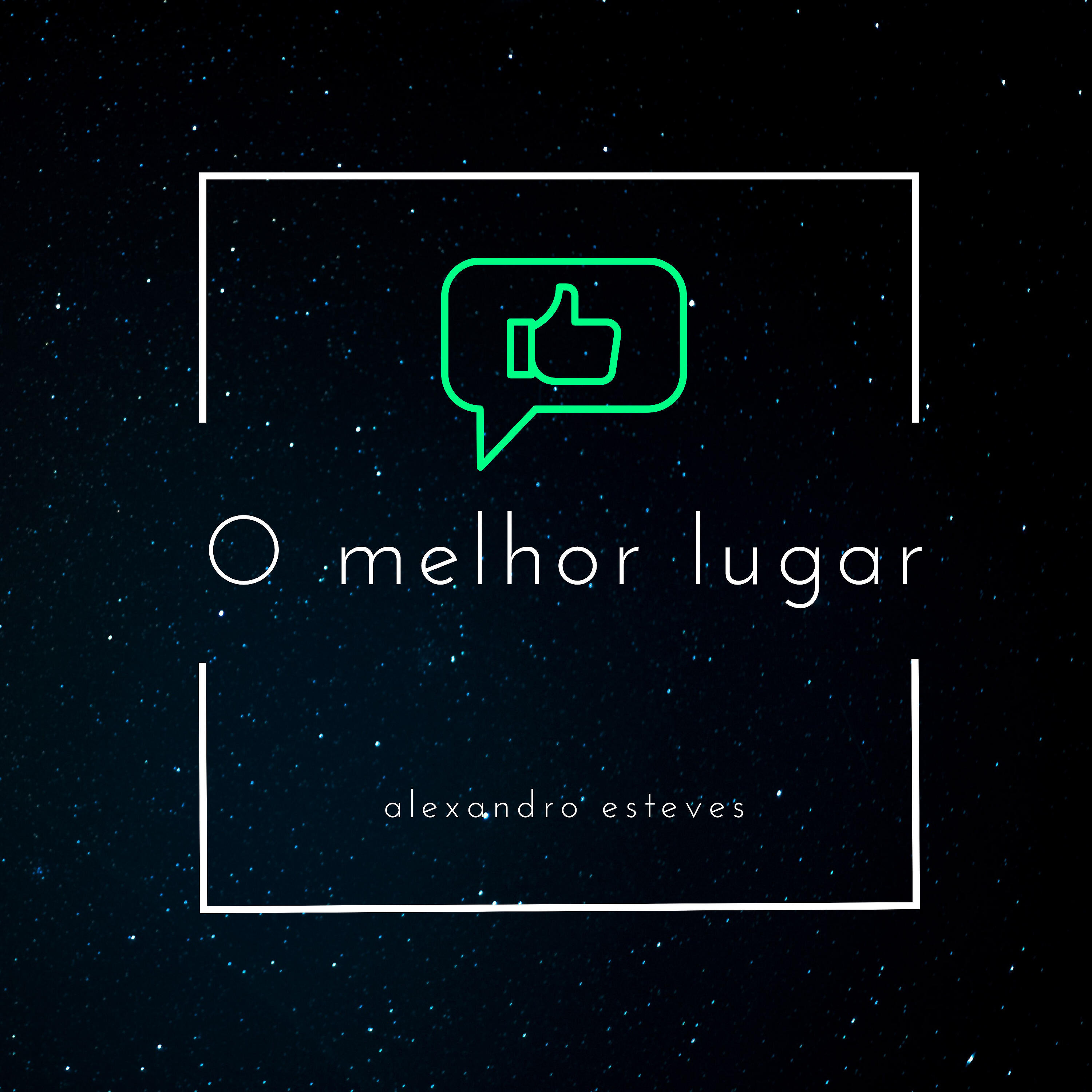 Alexandro Esteves - O Melhor Lugar