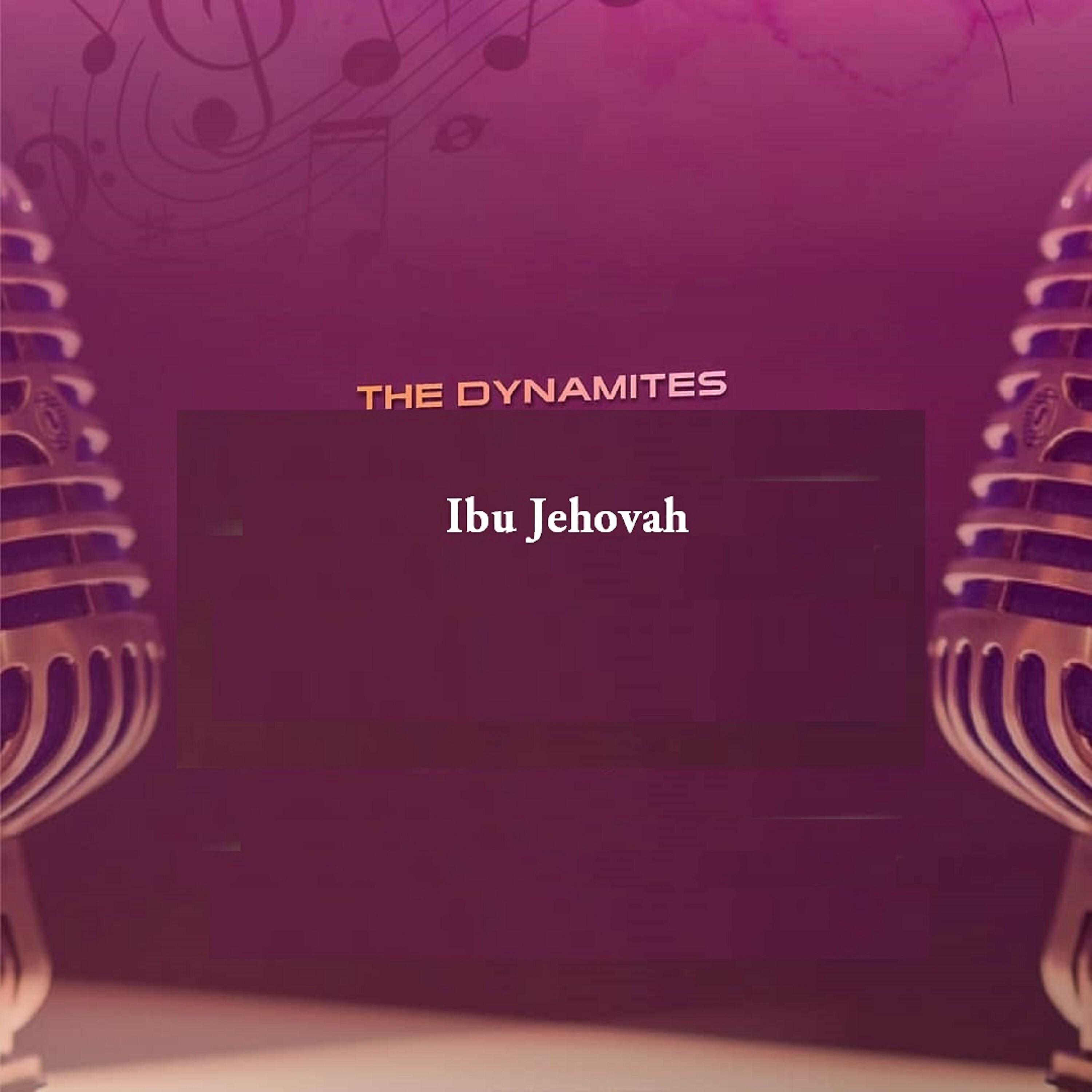 The Dynamites - Ibu Jehovah