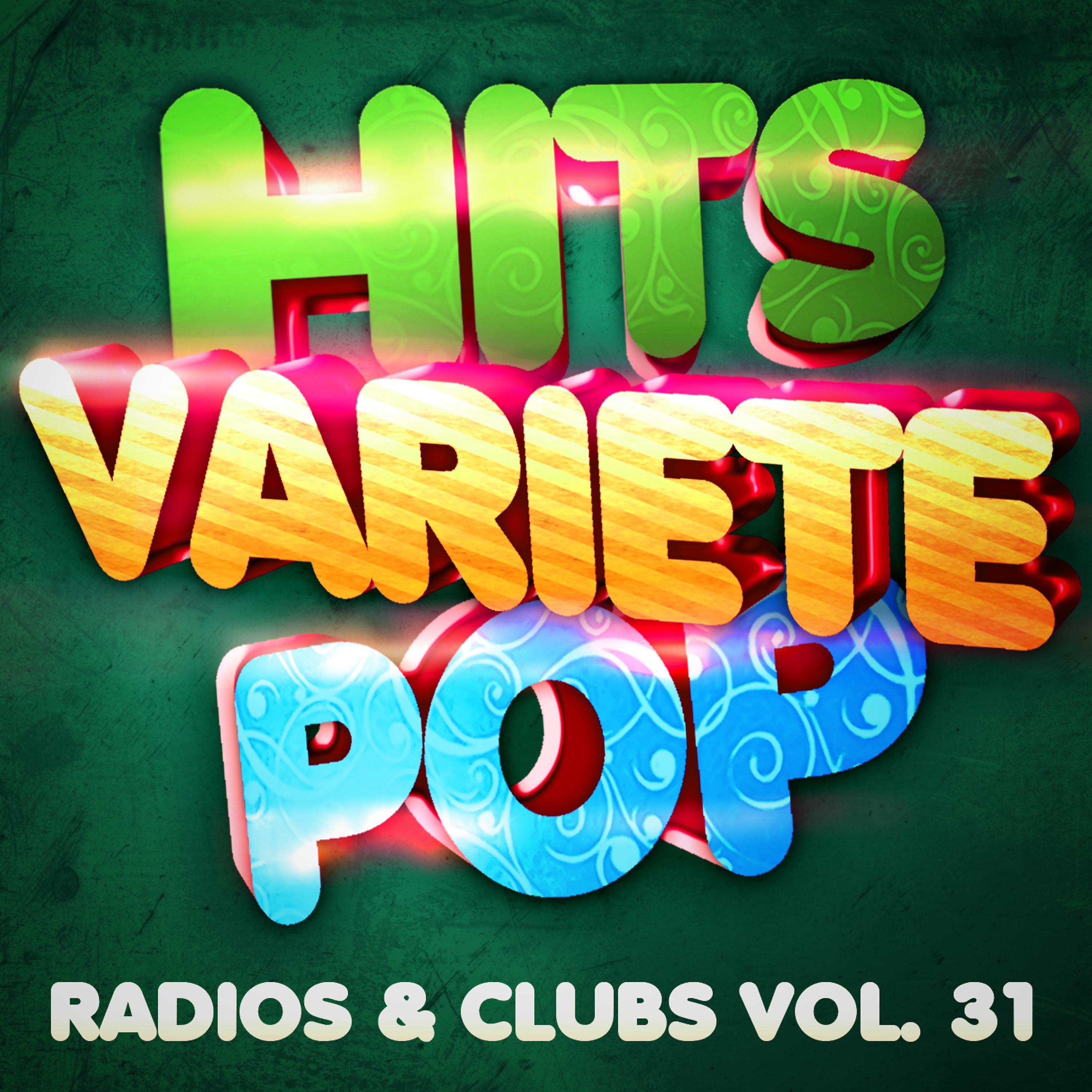 Постер альбома Hits Variété Pop Vol. 31 (Top Radios & Clubs)