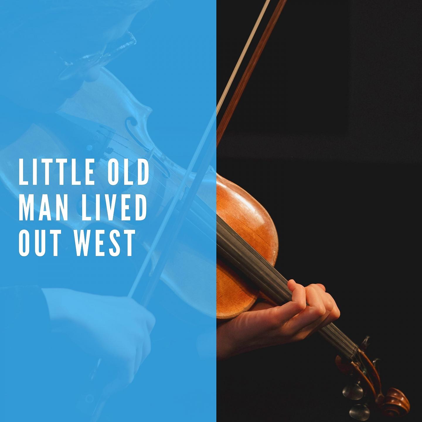 Постер альбома Little Old Man Lived out West