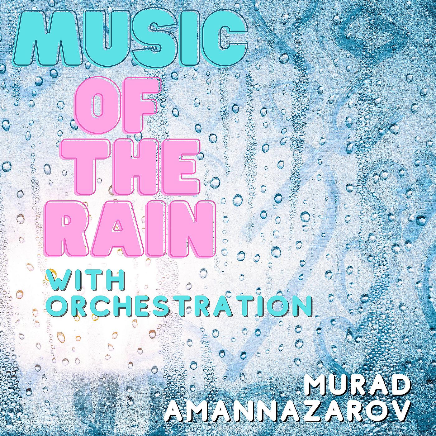 Постер альбома Music of the Rain with Orchestration
